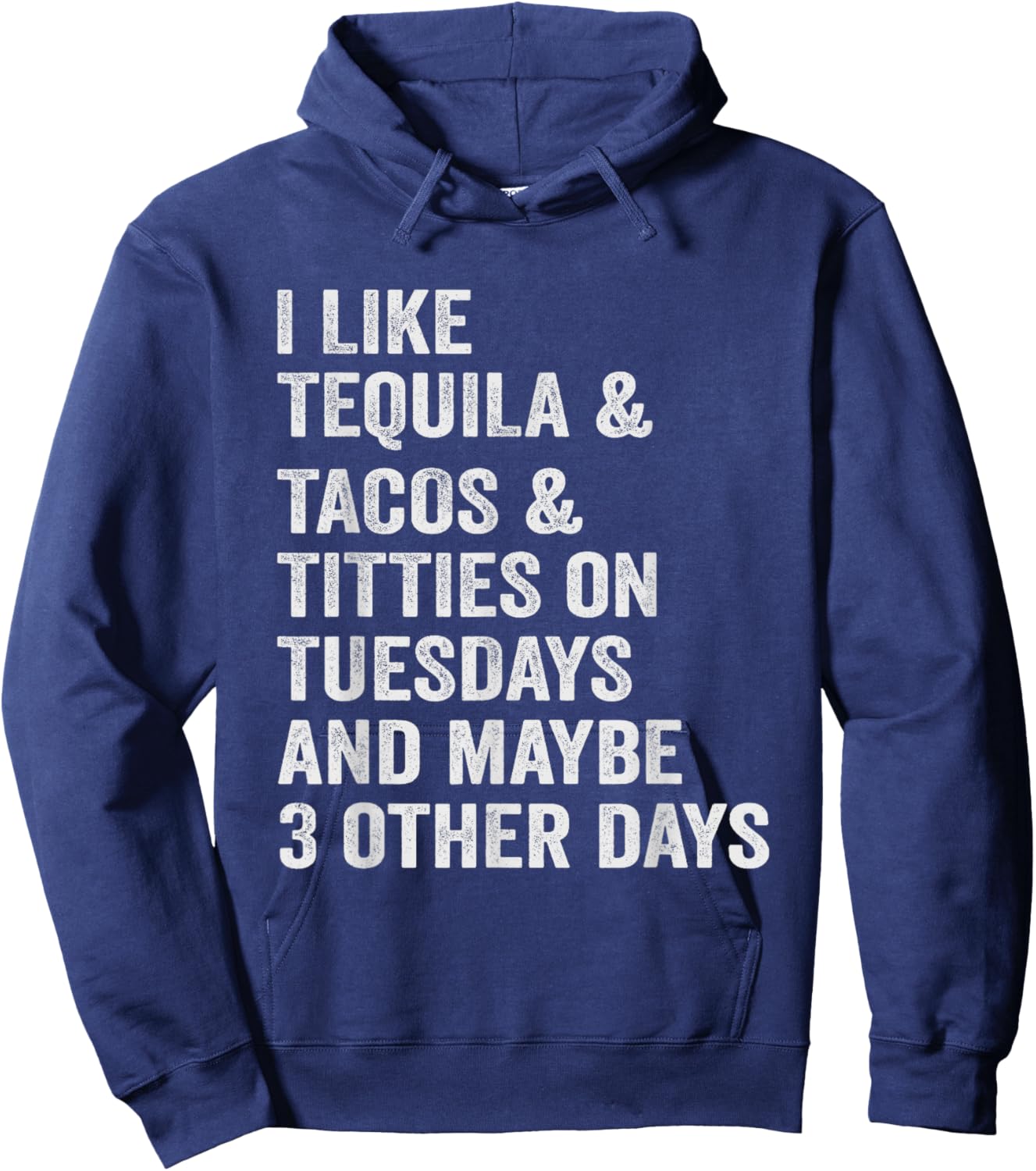 I Like Tequila Tacos Titties on Tuesday Drinking Hoodie - Hoodie | Navy