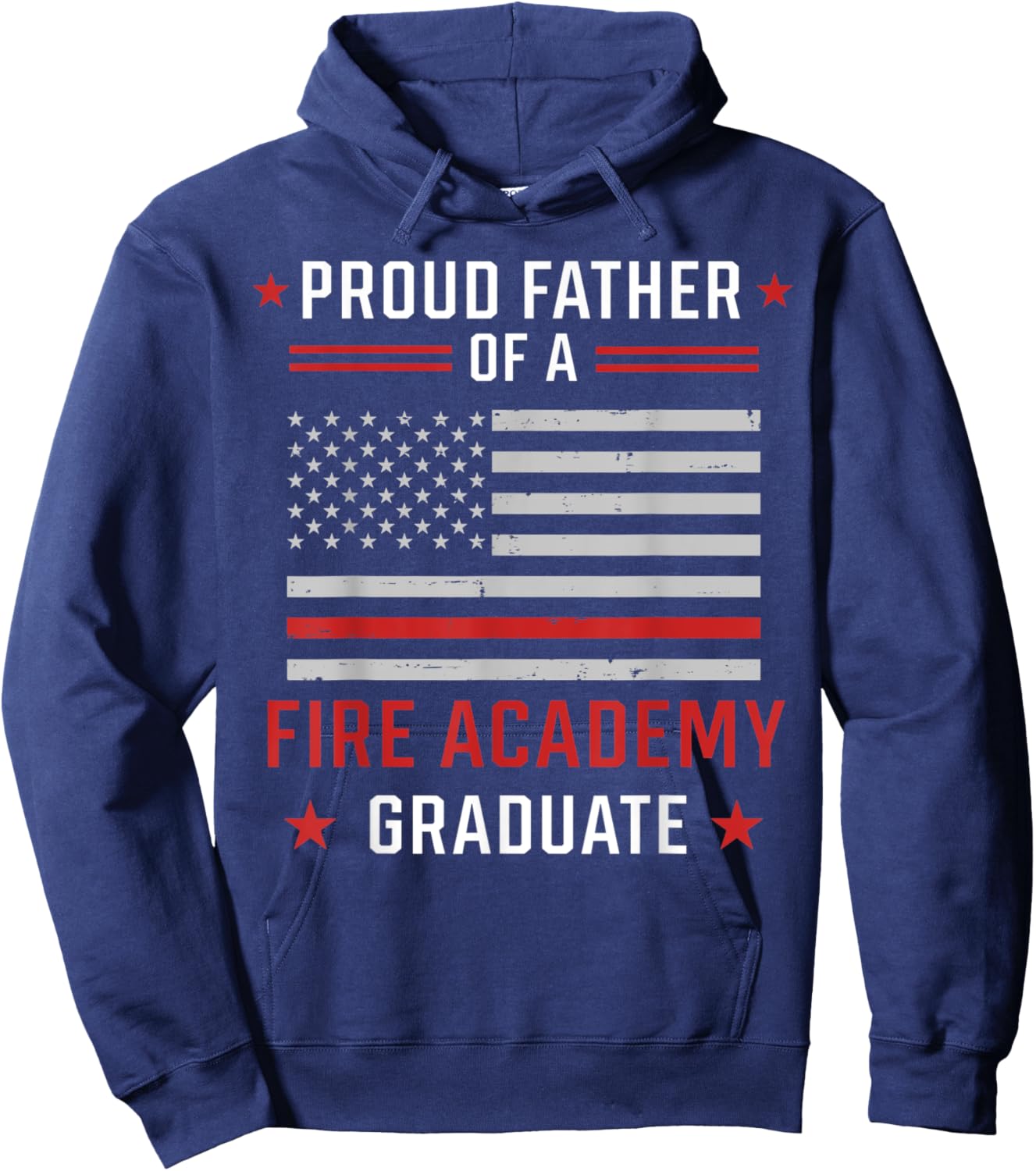 Proud Father Of A Fire Academy Graduate Hoodie - Hoodie | Navy