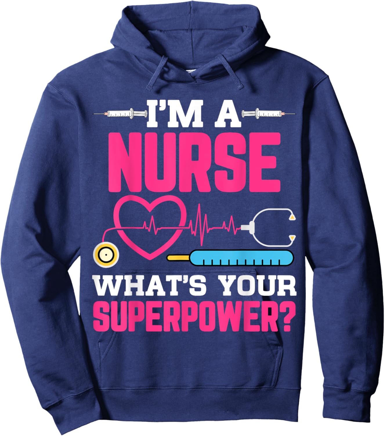 I'm A Nurse What's Your Superpower Funny Nursing CNA RN LPN Hoodie - Hoodie | Navy