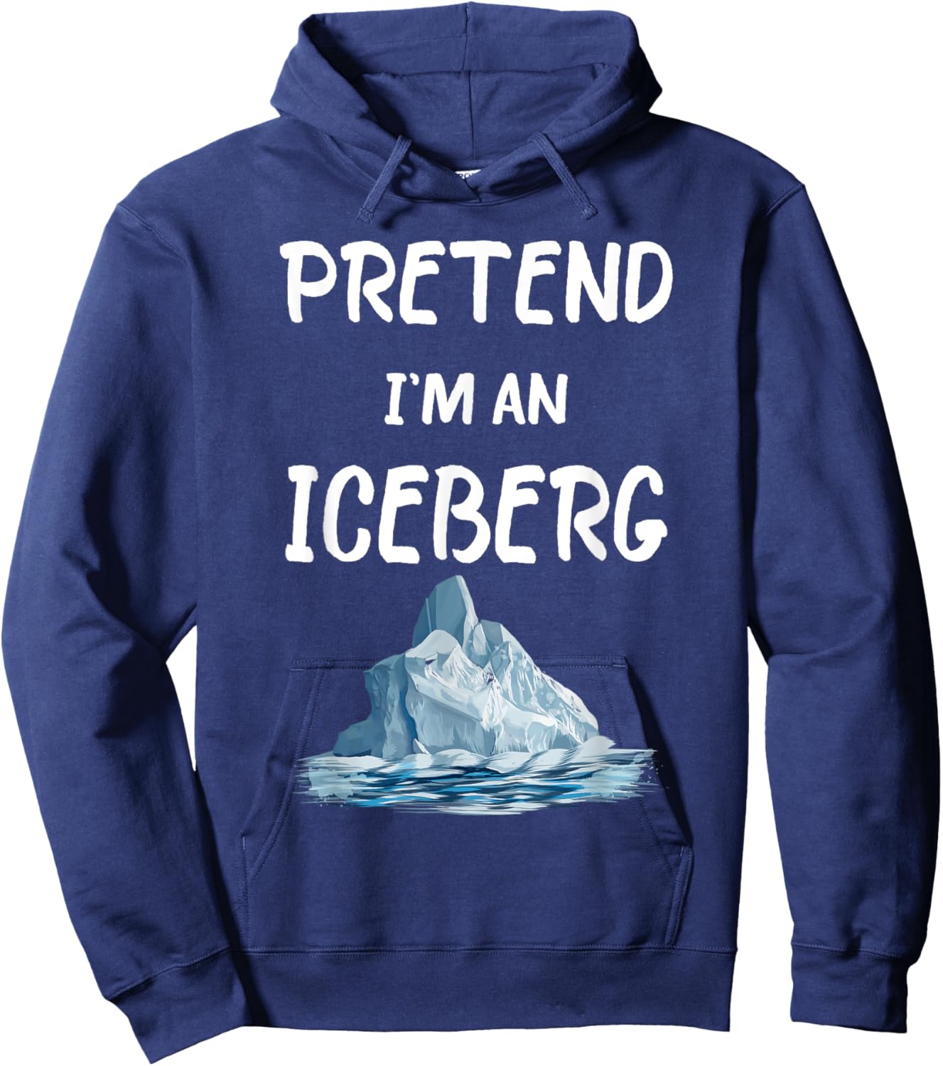Pretend I'm An Iceberg Funny Lazy Halloween Costume Hoodie - Hoodie | Navy