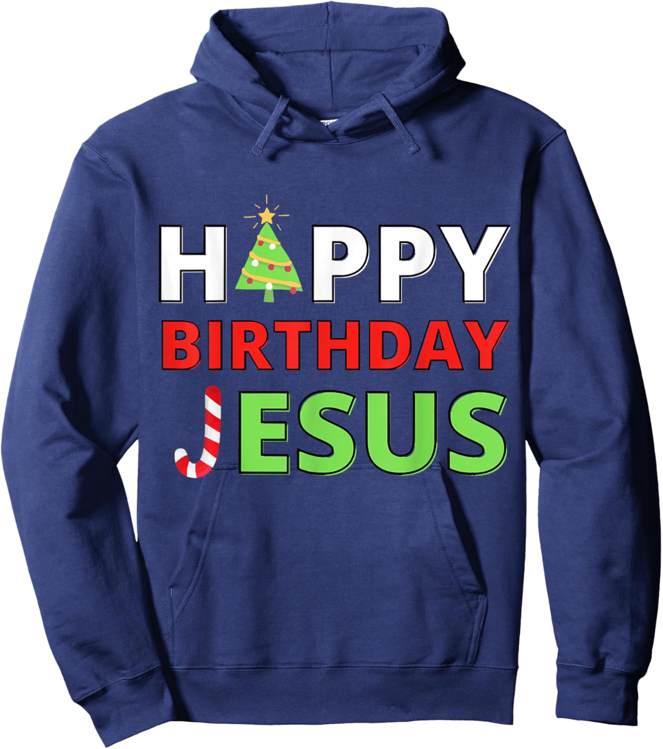 Happy Birthday Jesus Religious Christian Christmas Believer Hoodie - Hoodie | Navy