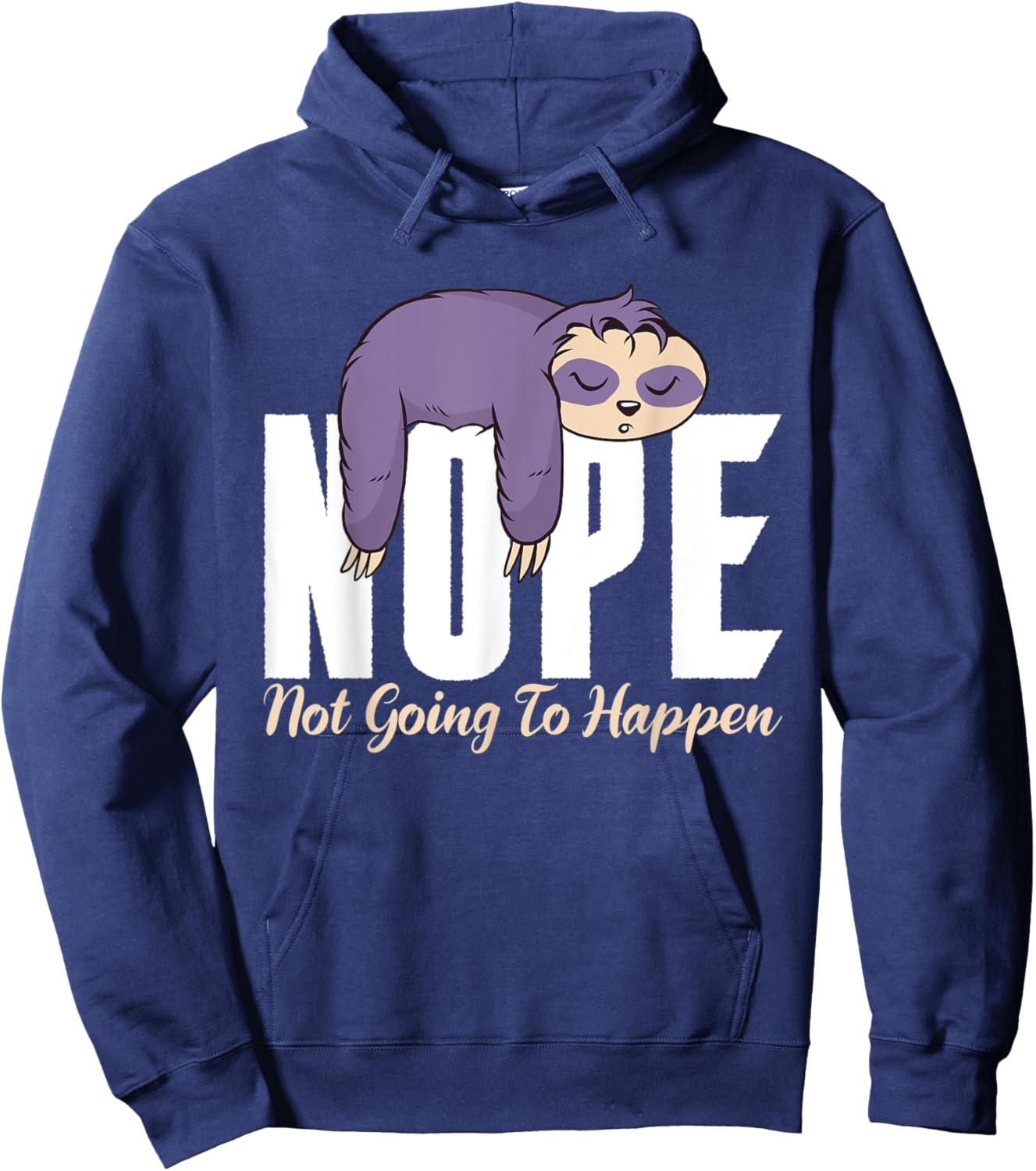 Nope not going to happen lazy cute Sloth Hoodie - Hoodie | Navy