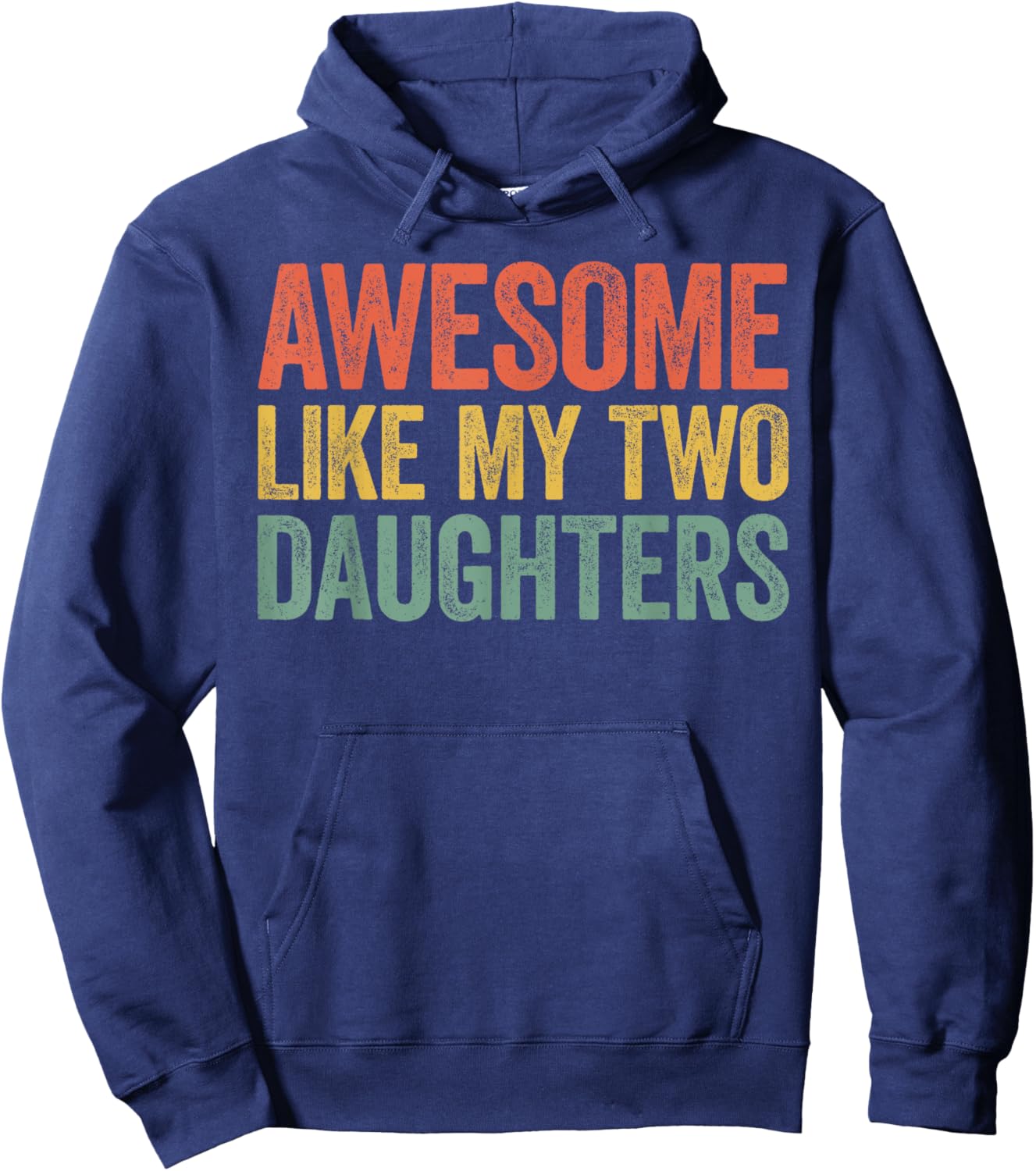 Awesome Like My Two Daughters Shirt Men Dad Fathers Day Hoodie - Hoodie | Navy