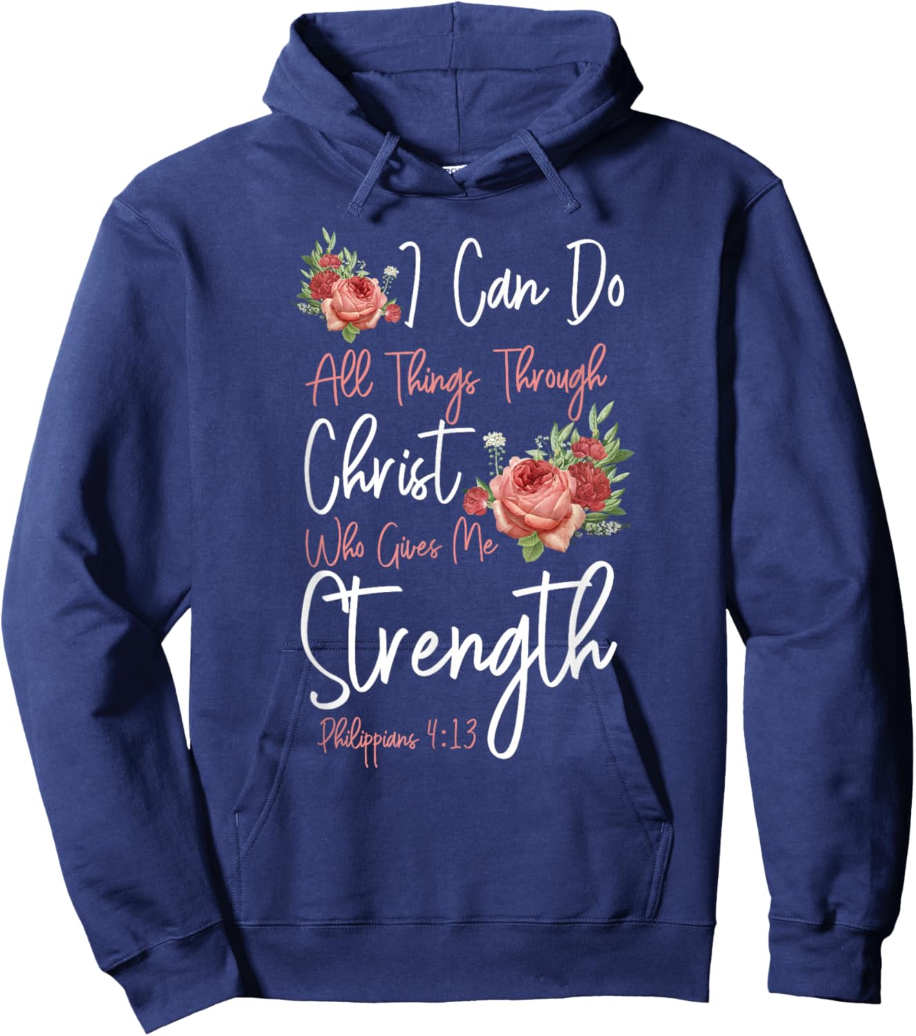 Christian Bible Verse Quote Rose Flower Philippians 4:13 Hoodie - Hoodie | Navy
