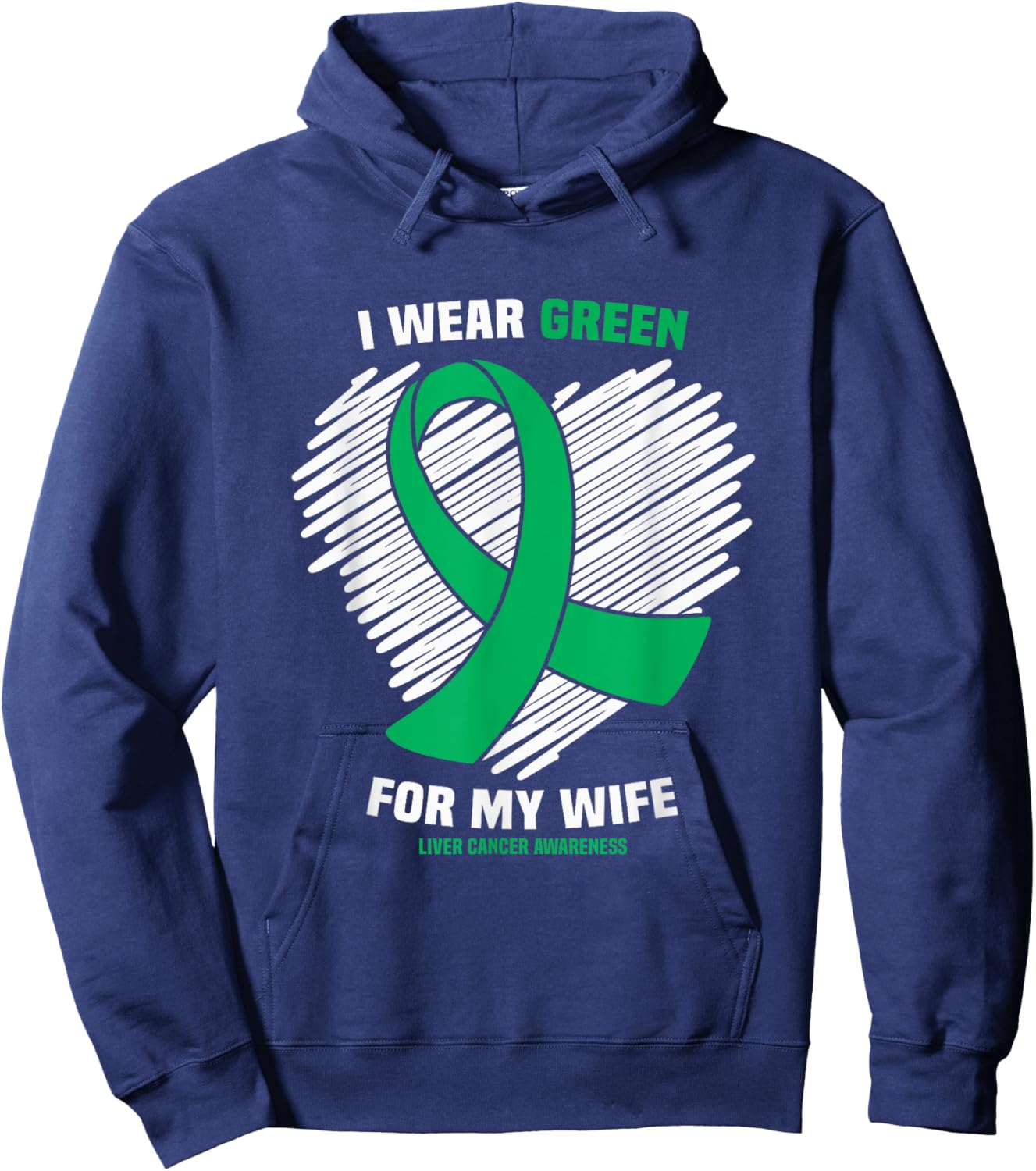 I Wear Green For My Wife Liver Cancer Awareness Hoodie - Hoodie | Navy