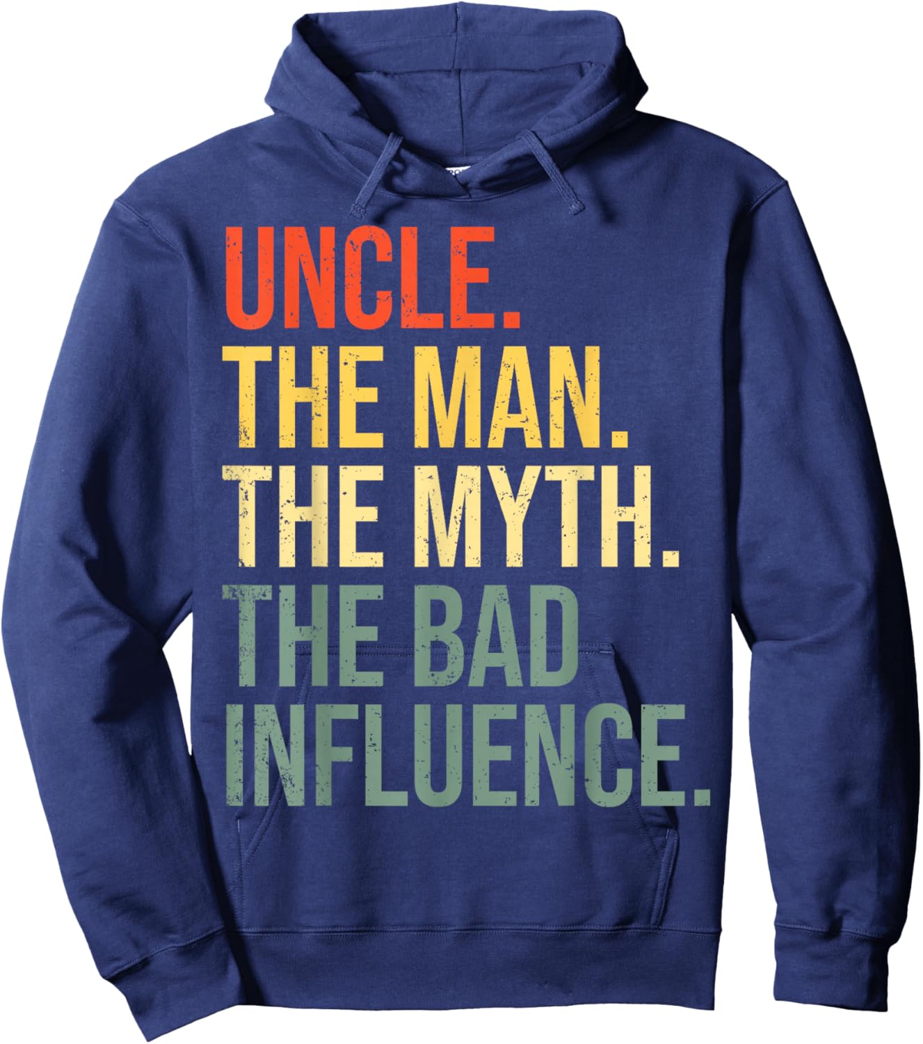 Uncle The Man The Myth The Bad Influence Best Funny Uncle Hoodie - Hoodie | Navy