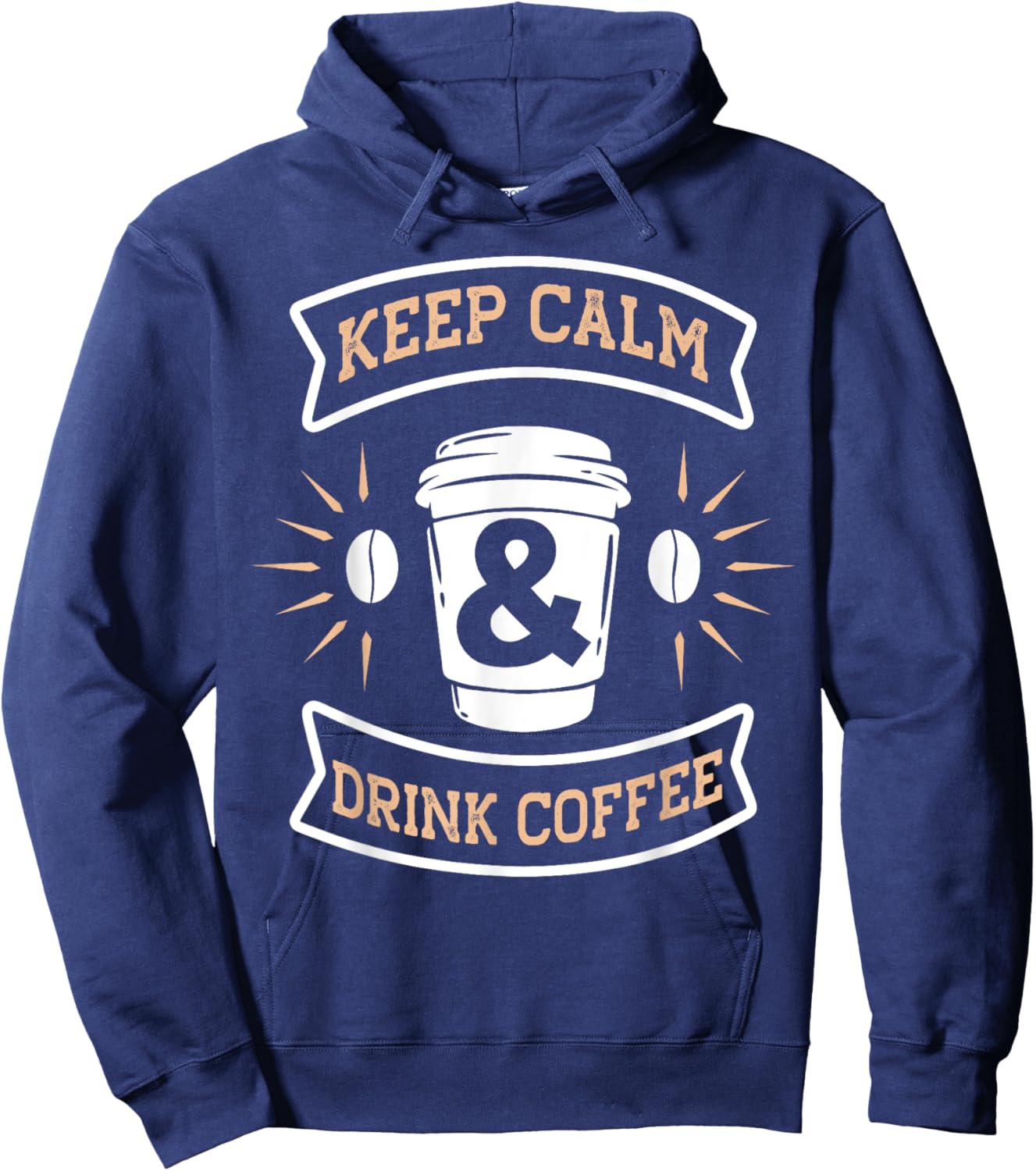 Keep Calm & Drink Coffee | Funny Saying Coffee Lovers Hoodie - Hoodie | Navy