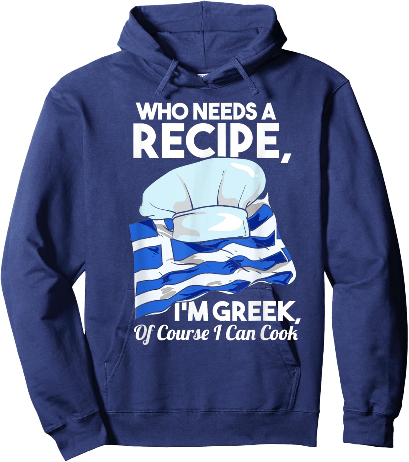 I'm Greek Of Course I Can Cook Funny Foodie Greek Flag Chef Hoodie - Hoodie | Navy