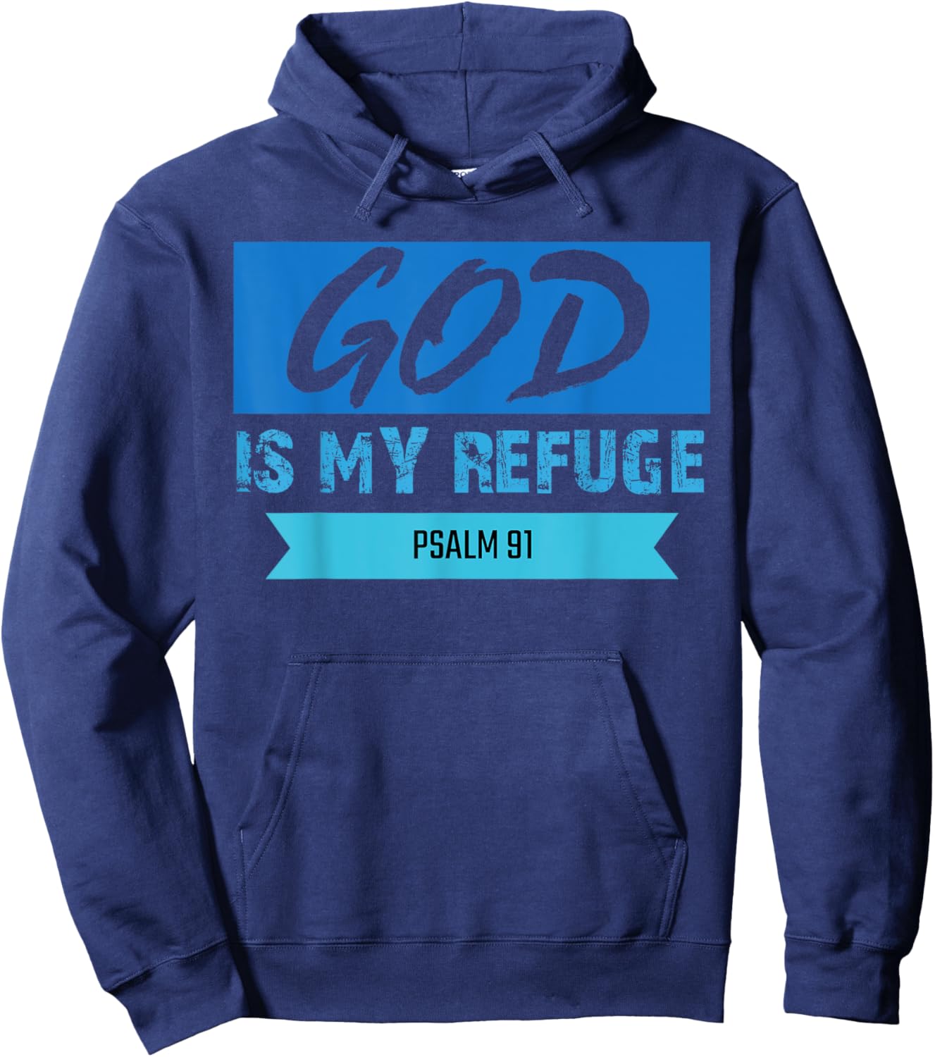 God Is My Refuge Psalm 91 Christian Bible Scripture Clothing Hoodie - Hoodie | Navy
