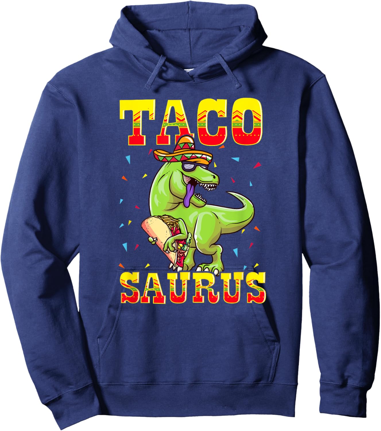 Tacosaurus T-Rex Tyrannosaurus Dinosaur Funny Taco Sombrero Hoodie - Hoodie | Navy