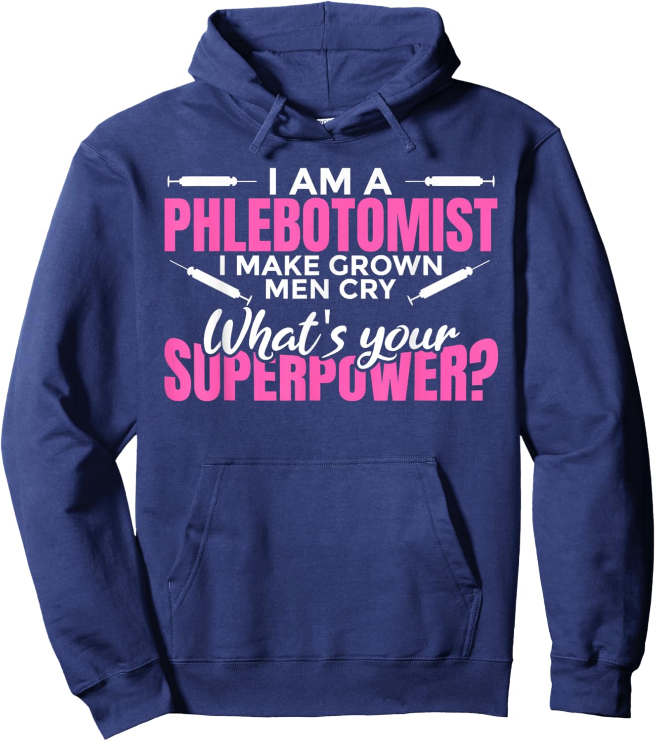 Women's "I make grown up men cry superpower" - Phlebotomist Hoodie - Hoodie | Navy