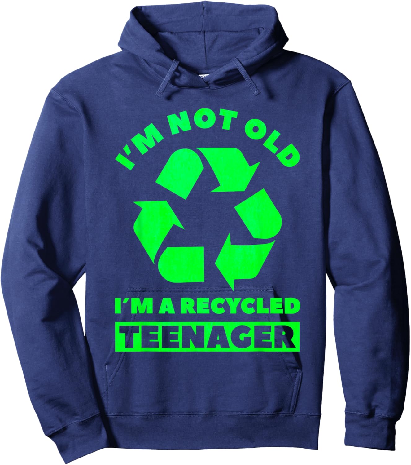 Im Not Old Im A Recycled Teenager Birthday Party Hoodie - Hoodie | Navy