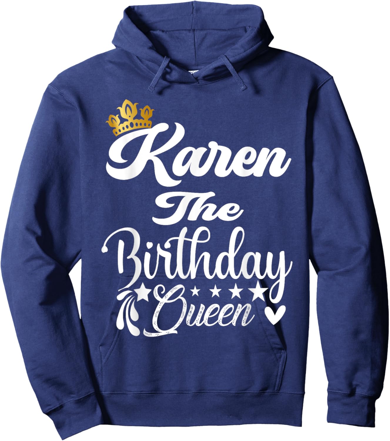Karen The Birthday Queen Happy Birthday Shirt Girl Hoodie - Hoodie | Navy