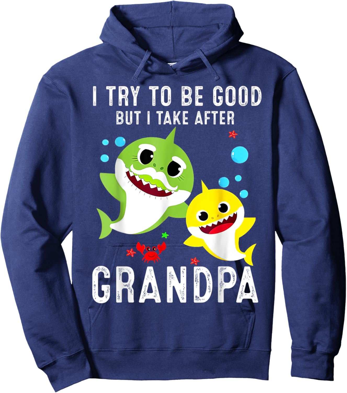 I try to be good but I take after my grandpa Shark Hoodie - Hoodie | Navy
