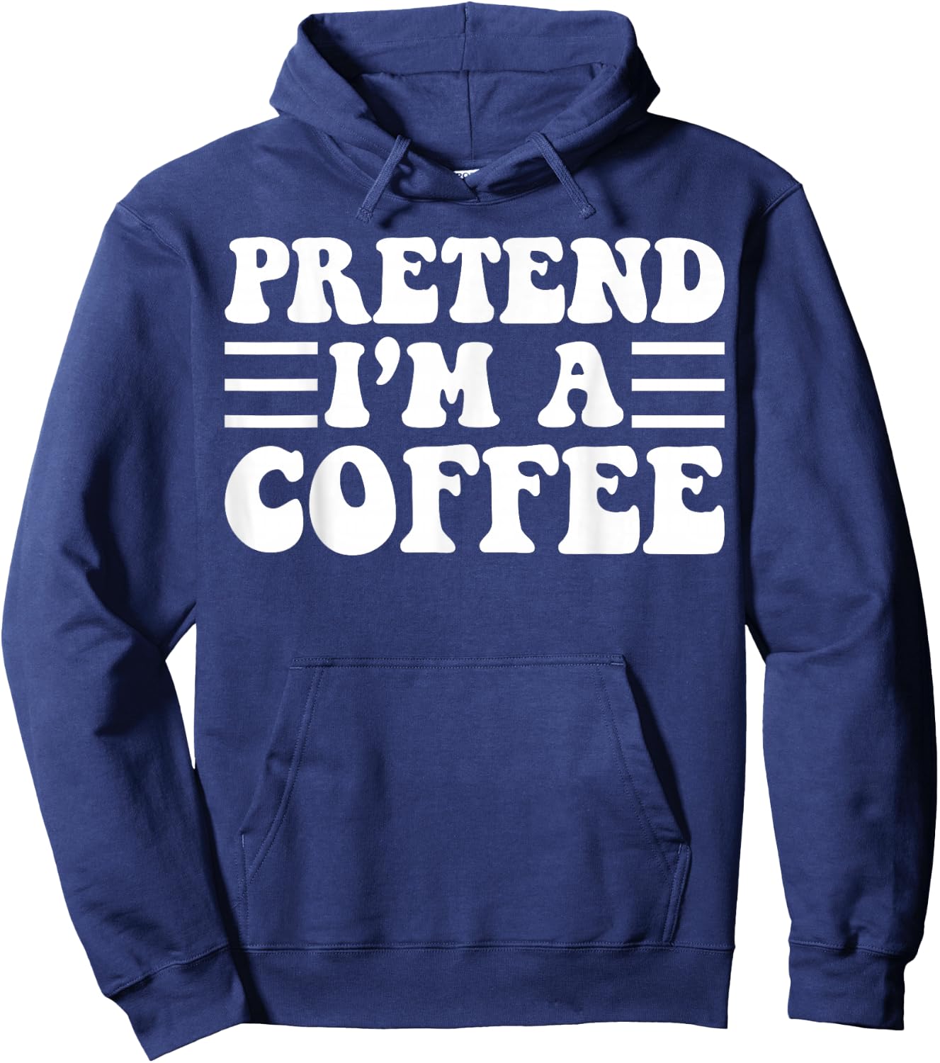Pretend I'm a Coffee - Unique Funny Halloween Costume Hoodie - Hoodie | Navy