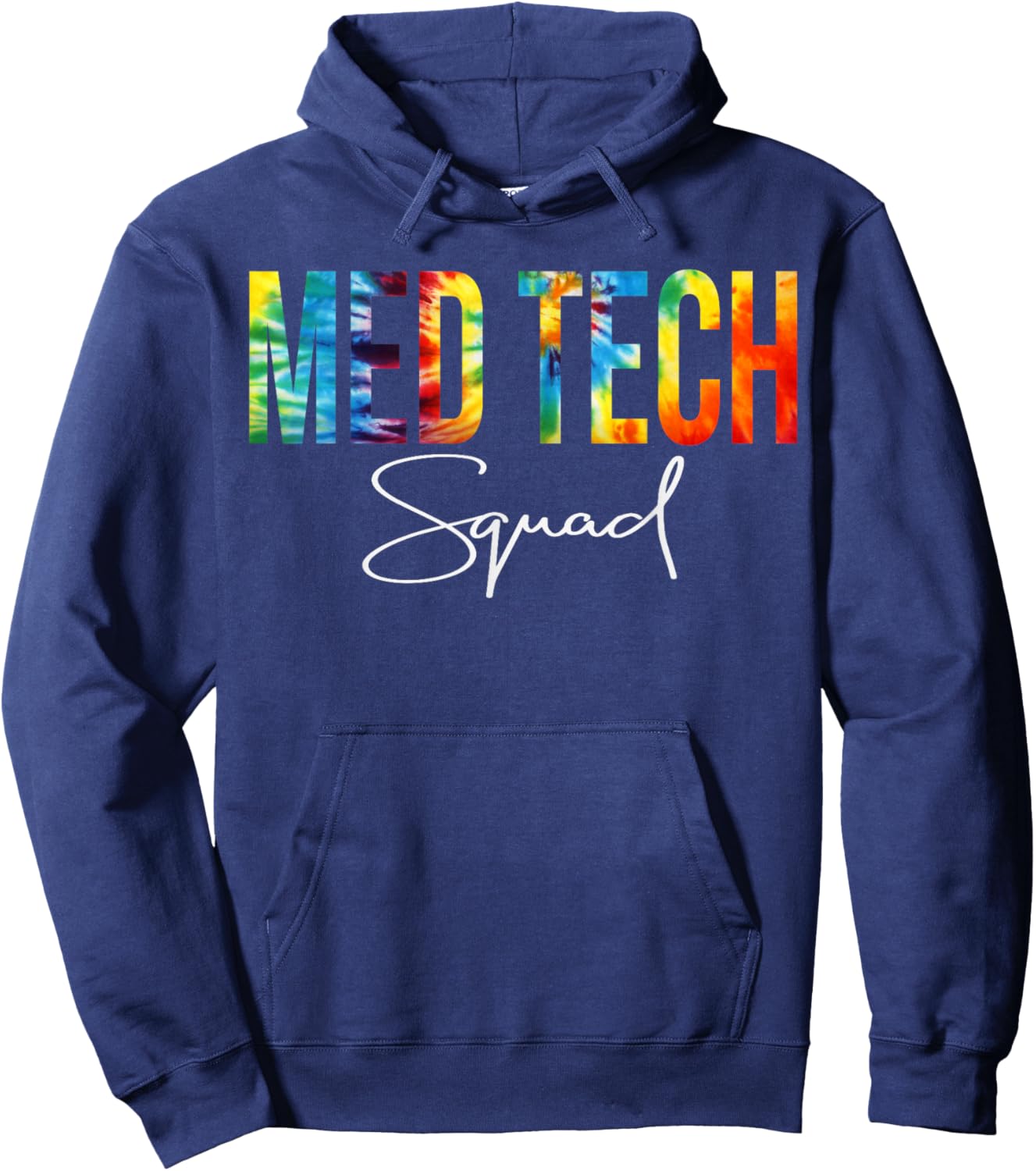 Med Tech Squad Appreciation Day Tie Dye For Work Hoodie - Hoodie | Navy