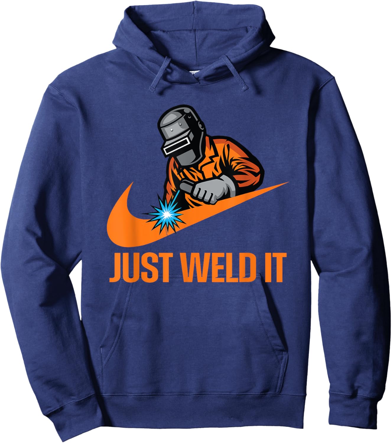 Just Weld It - Welder Lover, Welder Tradesperson Job Lover Hoodie - Hoodie | Navy