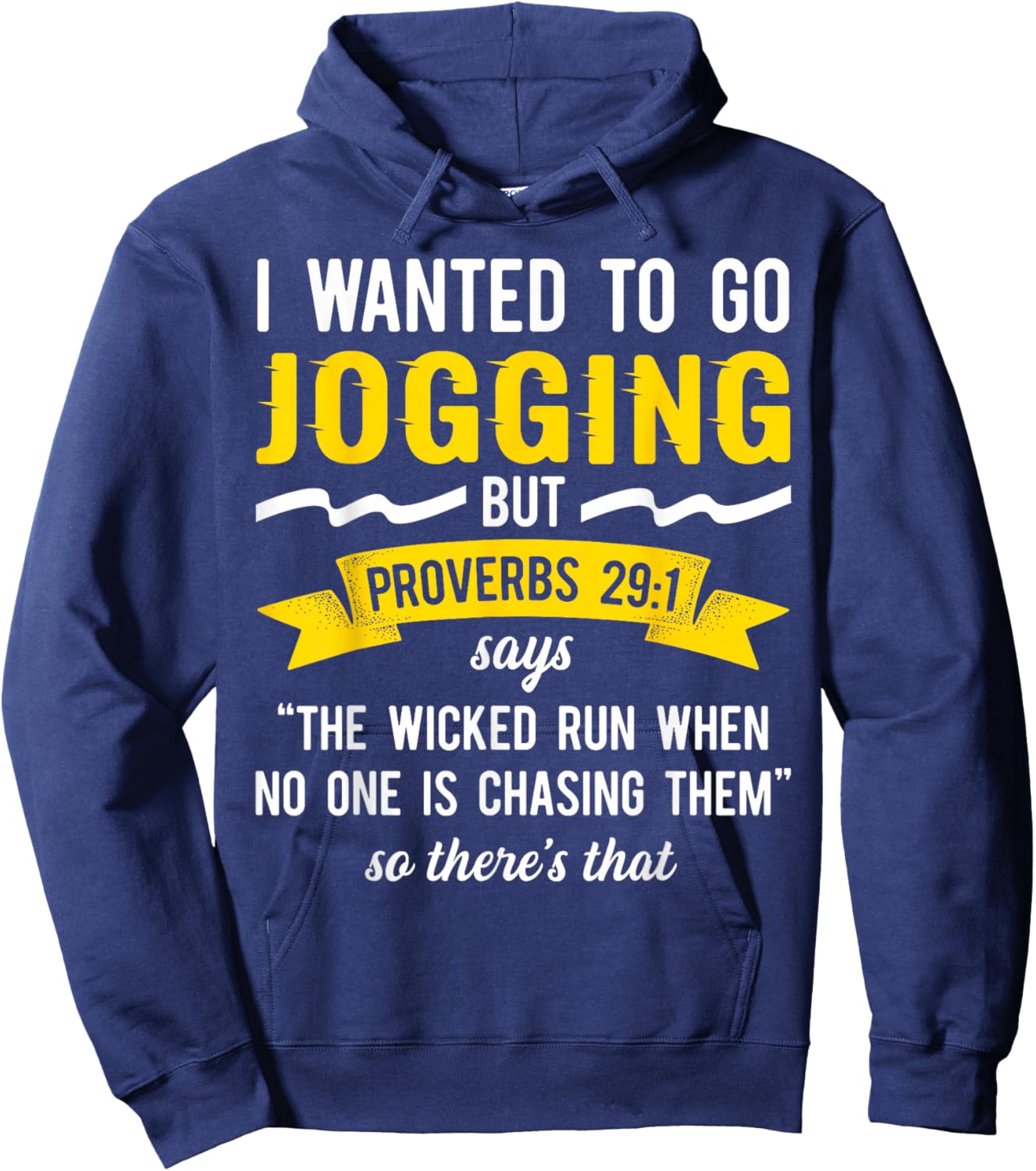 I Wanted To Go Jogging But Proverbs 29:1 Says "The Wicked.. Hoodie - Hoodie | Navy