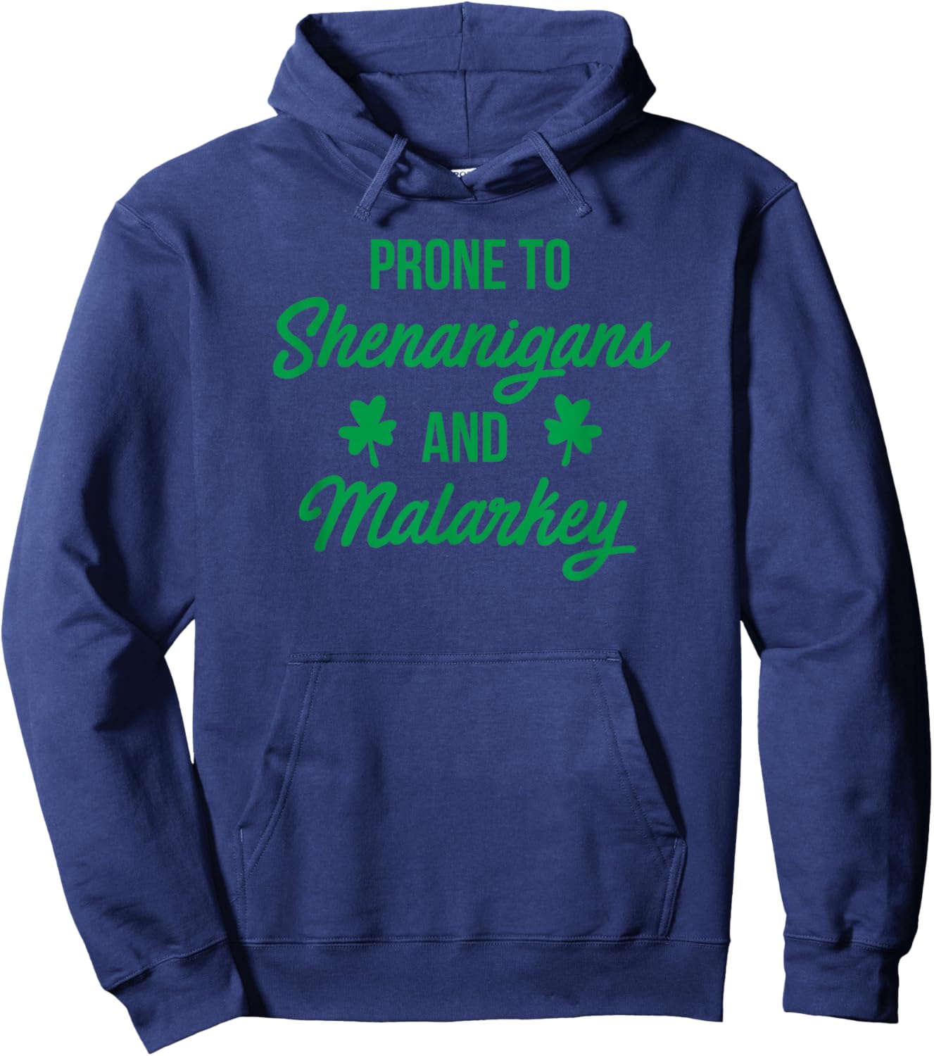 Prone to Shenanigans and Malarkey Funny St Patrick's Day Hoodie - Hoodie | Navy