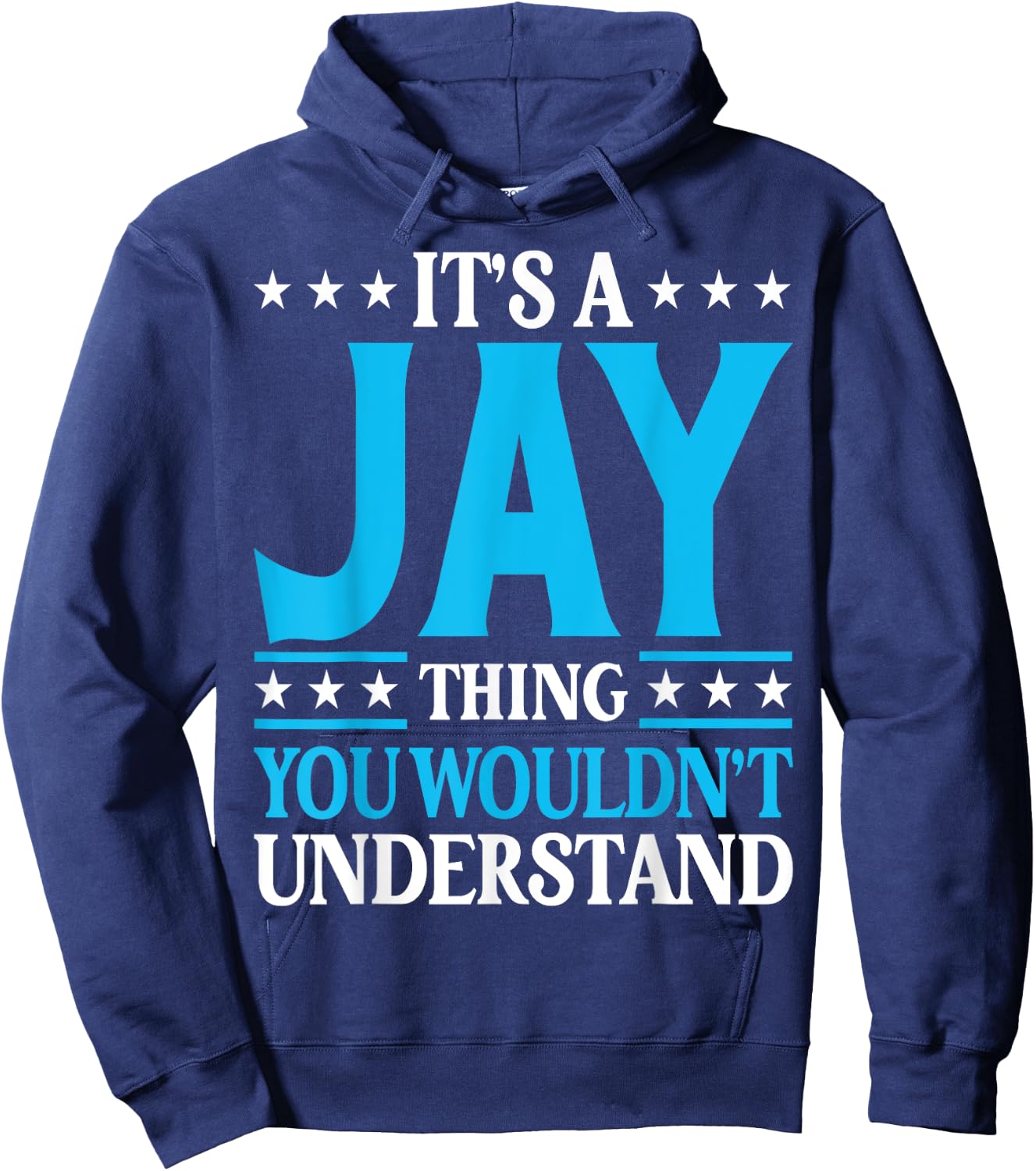 It's A Jay Thing Surname Funny Family Last Name Jay Hoodie - Hoodie | Navy
