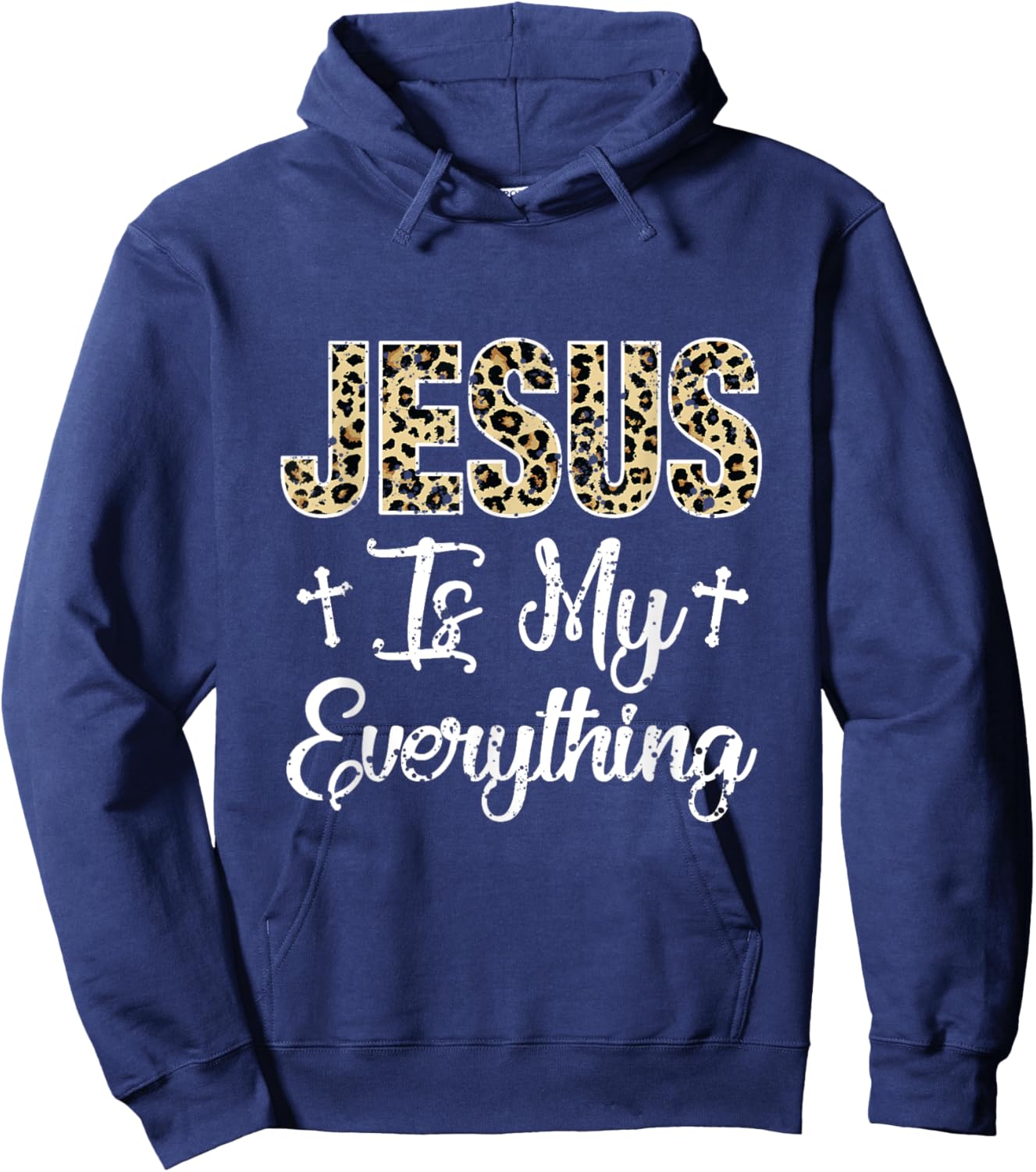 Jesus Is My Everything Christian Faith God Jesus Leopard Hoodie - Hoodie | Navy