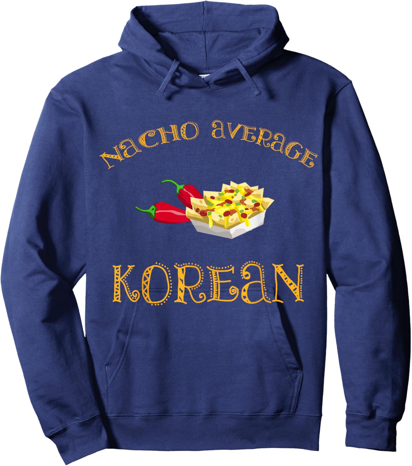 Nacho Average Korean Funny Hispanic Mexican Gift Korea Hoodie - Hoodie | Navy