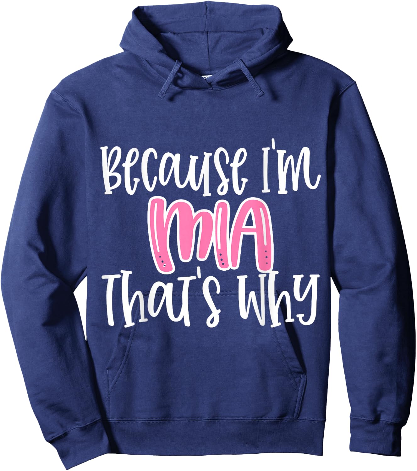 Mia Funny Because I'm Mia That's Why Hoodie - Hoodie | Navy