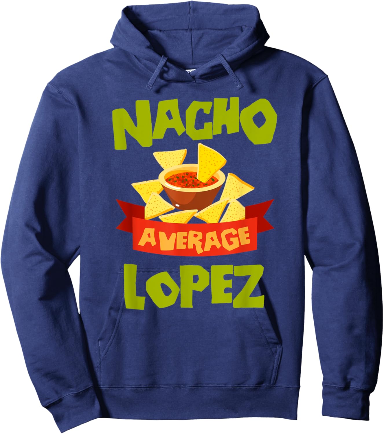 NACHO AVERAGE LOPEZ Funny Birthday Personalized Surname Hoodie - Hoodie | Navy