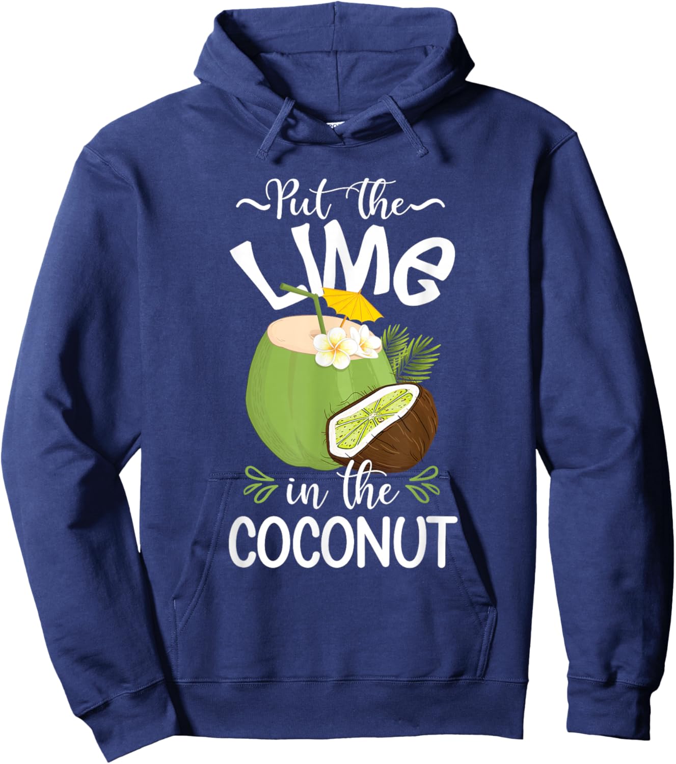 Put the lime in the coconut Summer Casual Hoodie - Hoodie | Navy