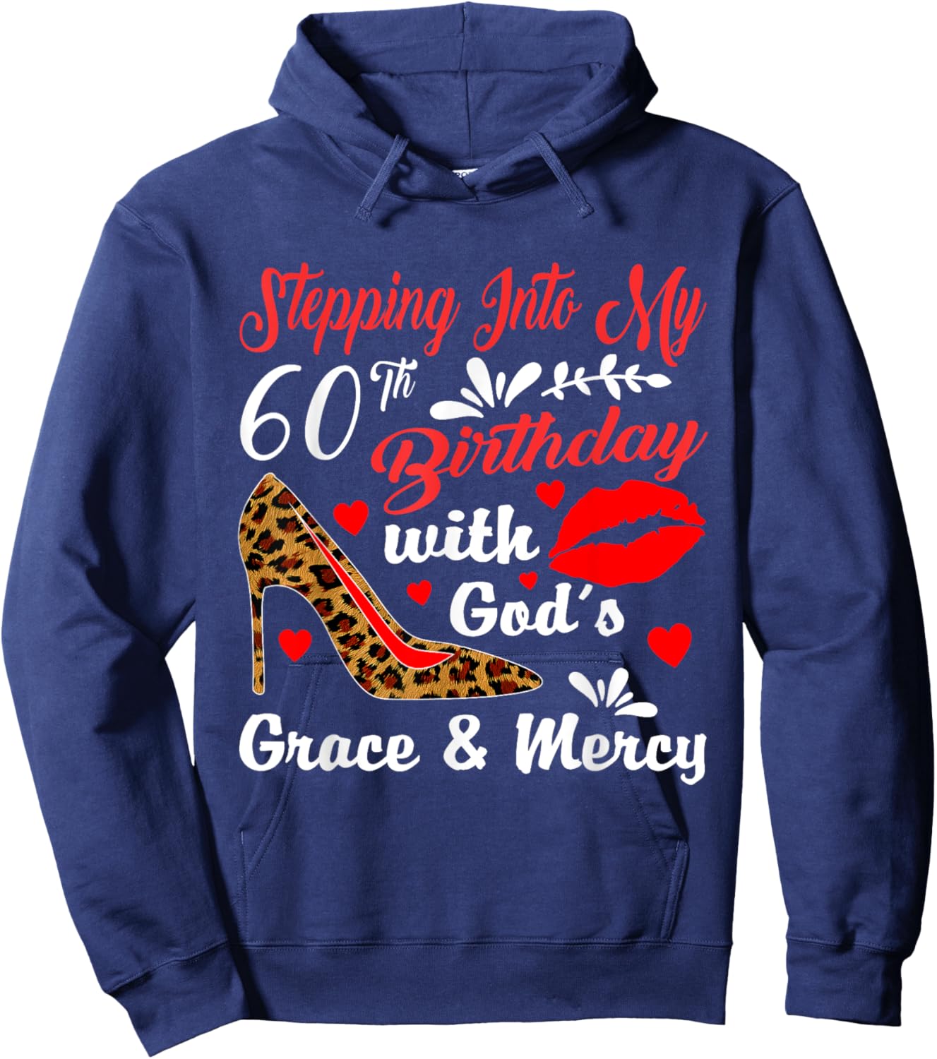 Stepping Into My 60th Birthday With God's Grace And Mercy Hoodie - Hoodie | Navy