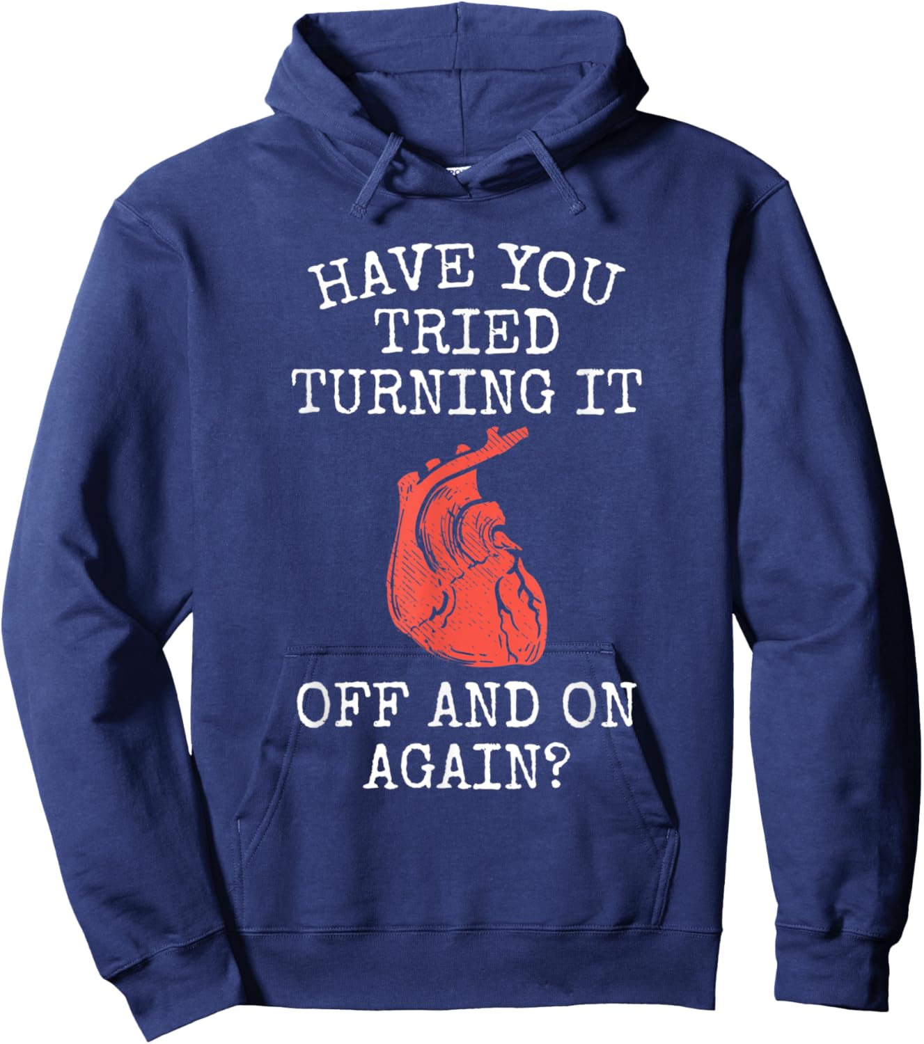 Have You Tried Turning It Off And On Again Heart Attack Hoodie - Hoodie | Navy