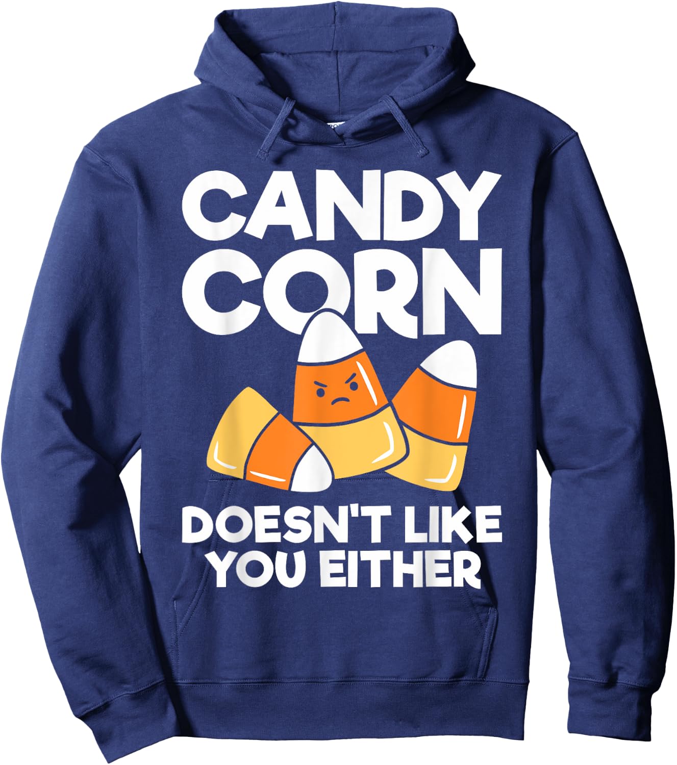 Candy Corn Doesn't Like You Either Funny Halloween Hoodie - Hoodie | Navy