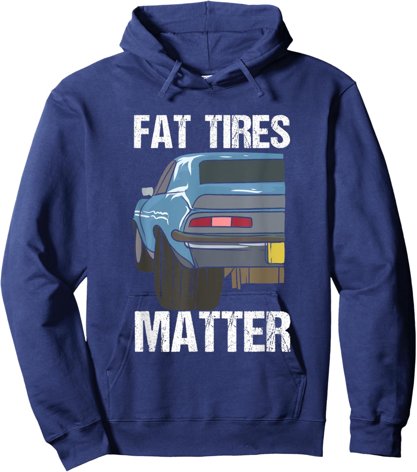 Cool Fat Tires Matter for Street Racer and Mechanics Hoodie - Hoodie | Navy