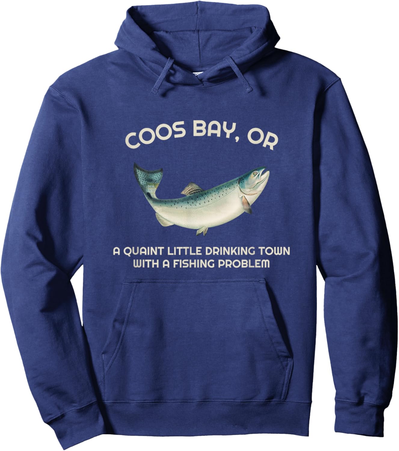 Quaint Little Drinking Town Fishing Problem Coos Bay OR Hoodie - Hoodie | Navy