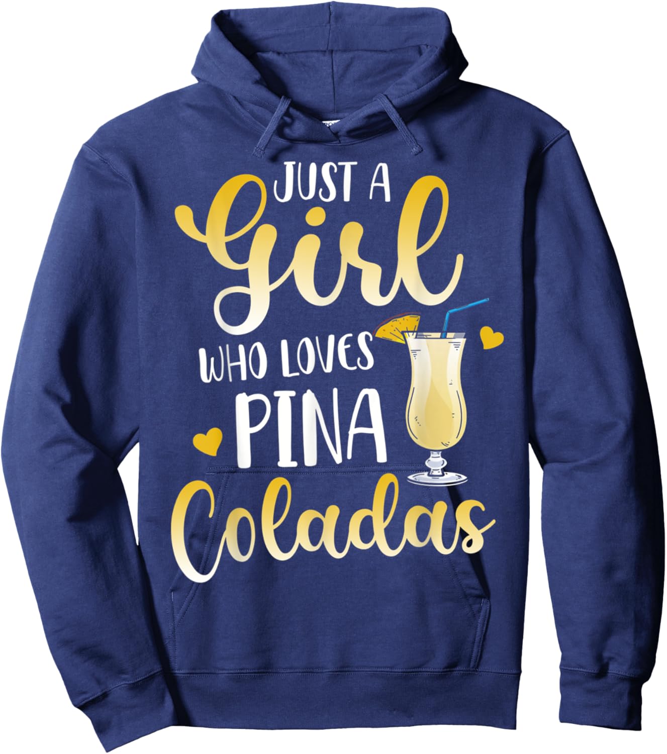Just A Girl Who Loves Pina Coladas Cocktail Lover Hoodie - Hoodie | Navy