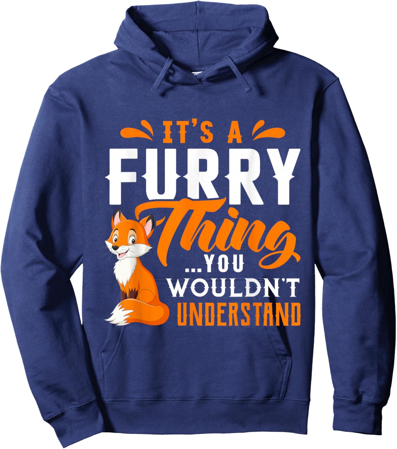 Its a Furry Thing you Wouldnt Understand Shirt Cute Furry Hoodie - Hoodie | Navy