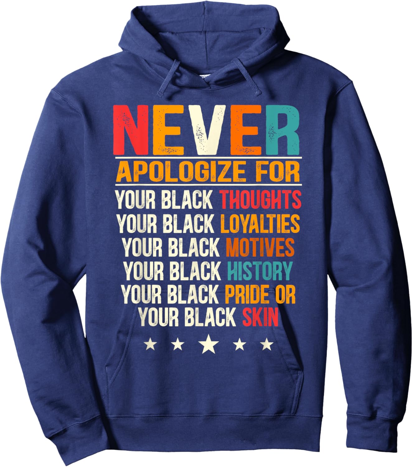 Juneteenth Black Pride Never Apologize Black History Month Hoodie - Hoodie | Navy