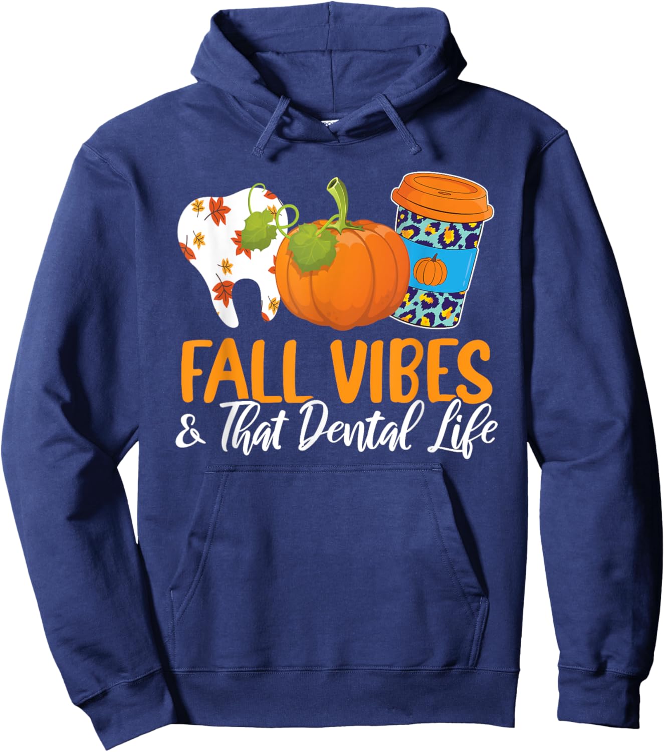 Fall Vibes And That Dental Life Autumn Fan Dentistry Lover Hoodie - Hoodie | Navy