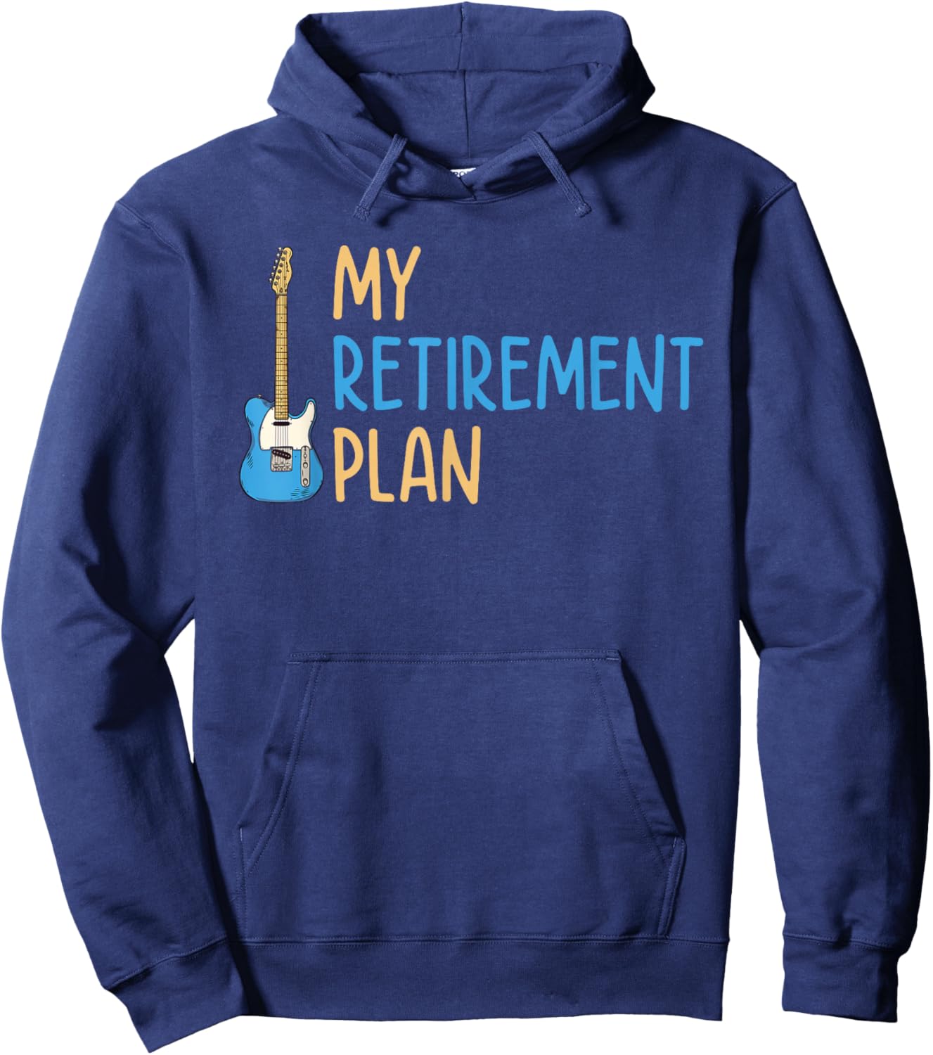 My Retirement Plan Music Instrument Guitar Player Hoodie - Hoodie | Navy