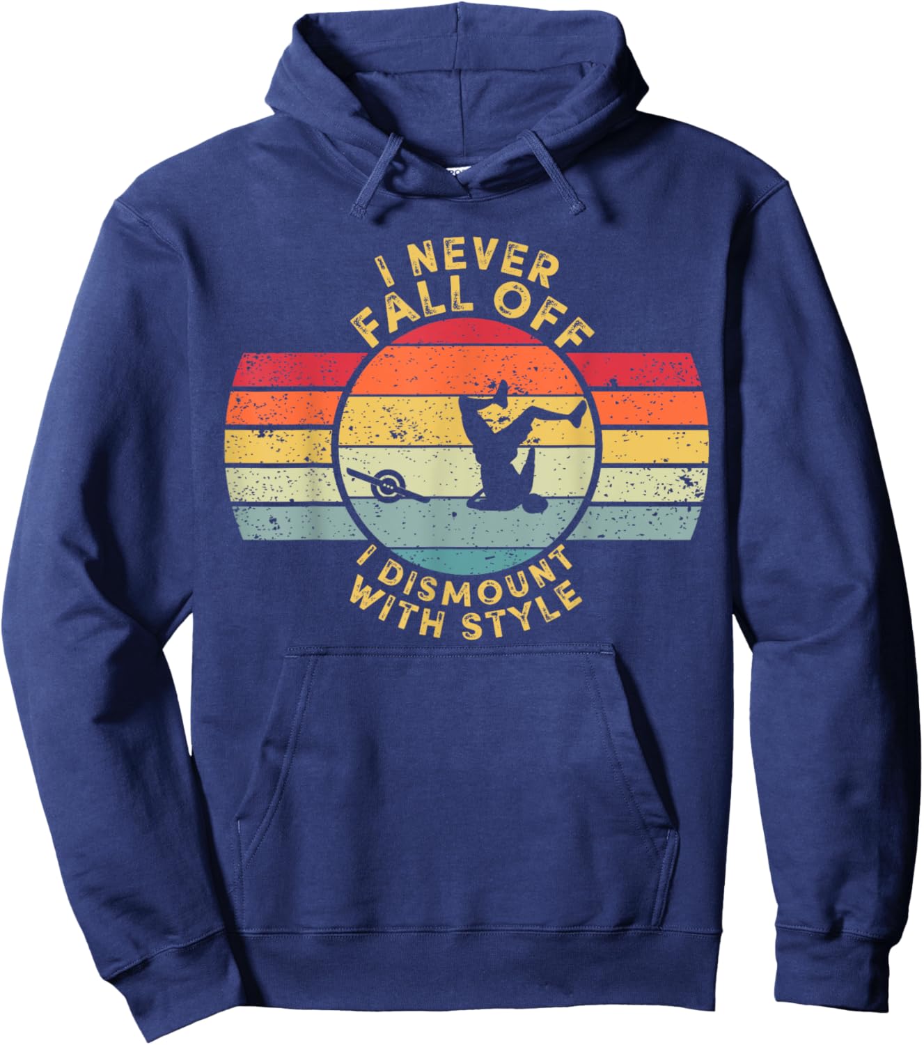 I Never Fall Off I Dismount With Style One Wheel Owner Float Hoodie - Hoodie | Navy