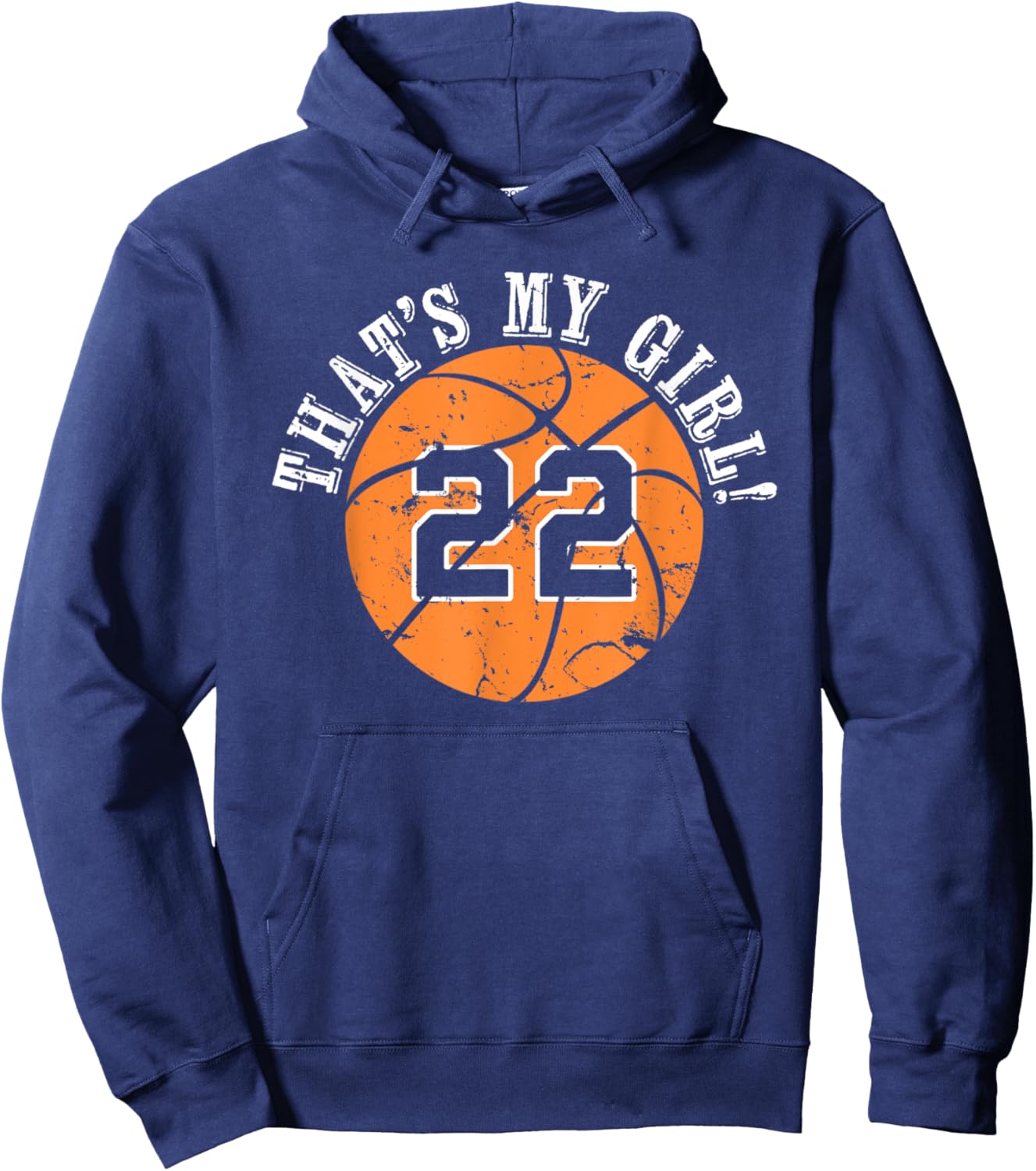 22 Basketball Player That's My Girl Cheer Mom Dad Team Coach Hoodie - Hoodie | Navy