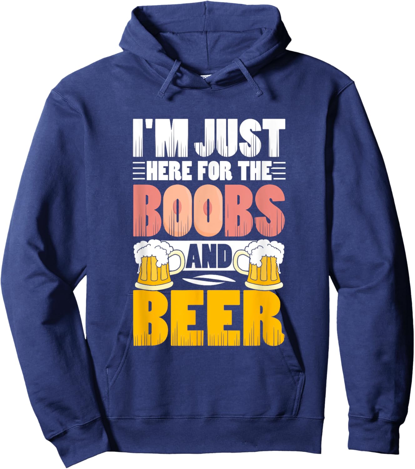 I'm Just Here For The Boobs And Beer Funny Lover Hoodie - Hoodie | Navy