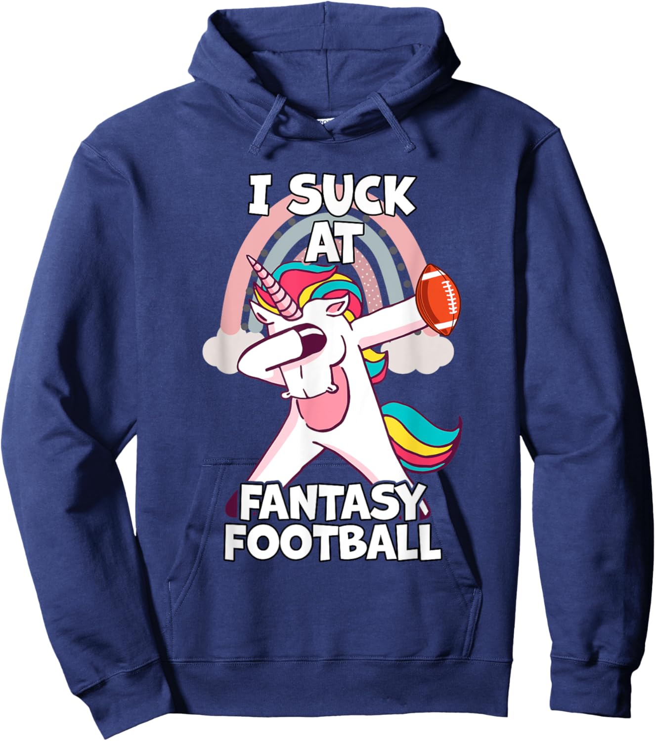 I Suck at Fantasy Football Unicorn Rainbow Loser Men Hoodie - Hoodie | Navy