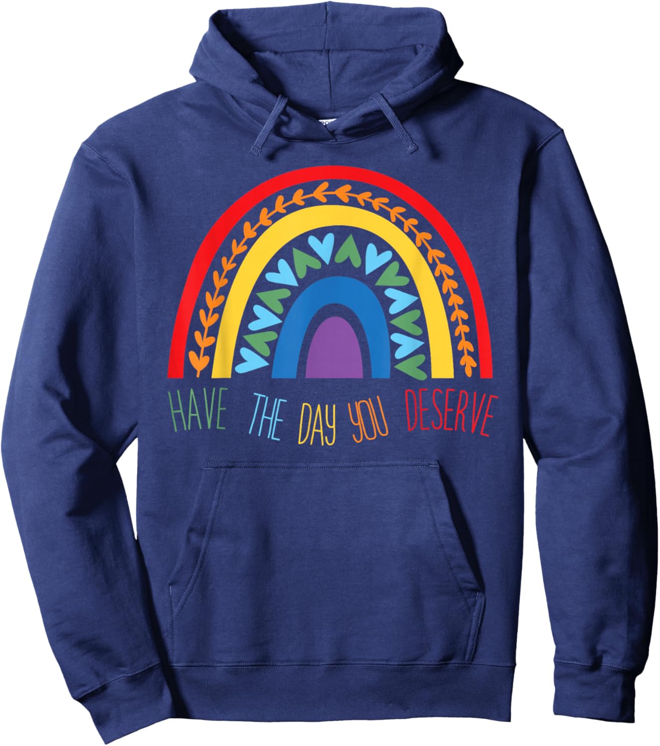 Have The Day You Deserve Saying Cool Motivational Quote Hoodie - Hoodie | Navy
