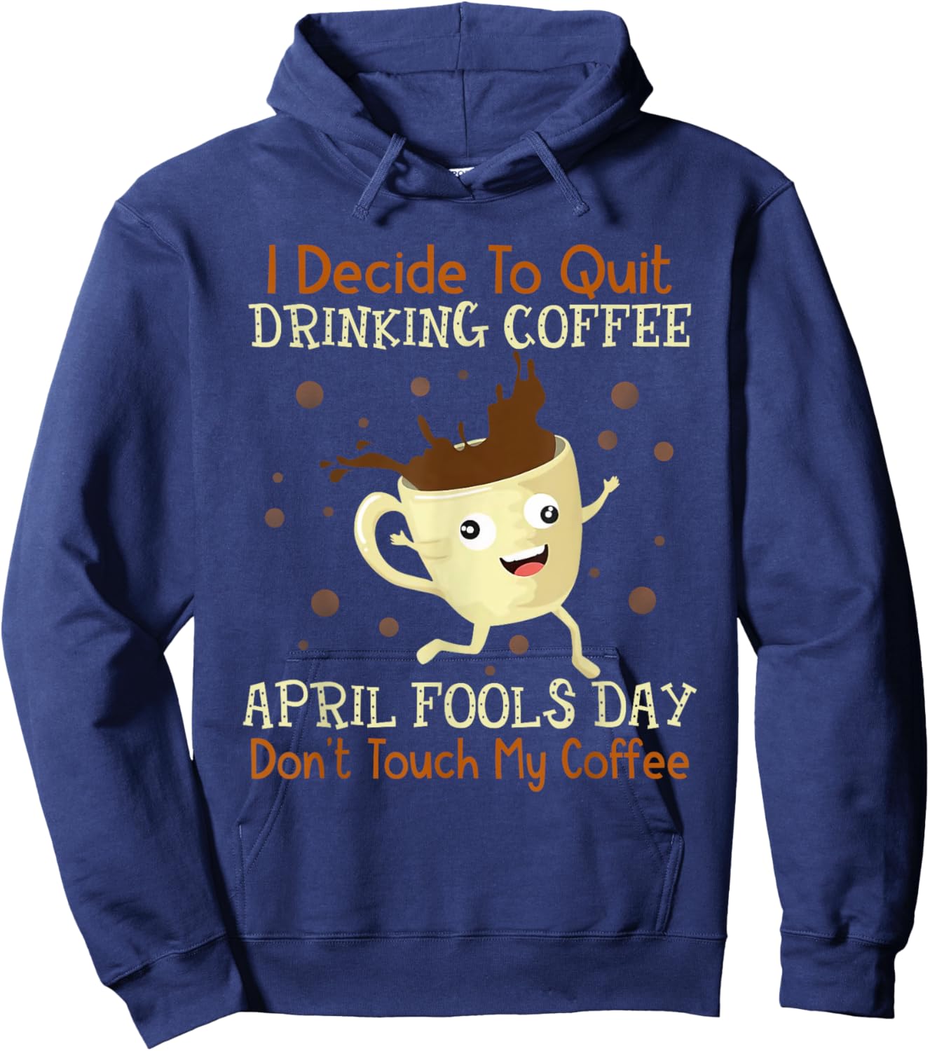 April Fools Day Shirt For Coffee Lovers April Fools Teacher Men Women Hoodie - Hoodie | Navy