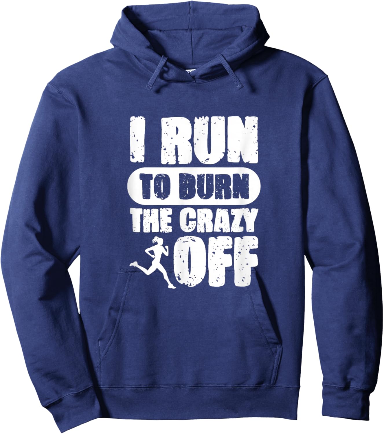 I Run to Burn The Crazy Off Running Marathon Runner Hoodie - Hoodie | Navy