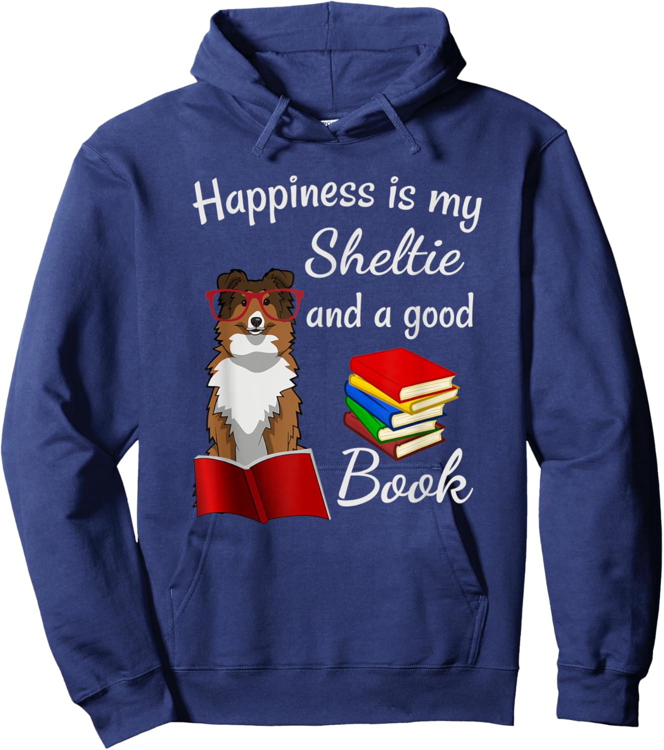 Cute Happiness is Sheltie and Books Sheltie Mom Hoodie - Hoodie | Navy