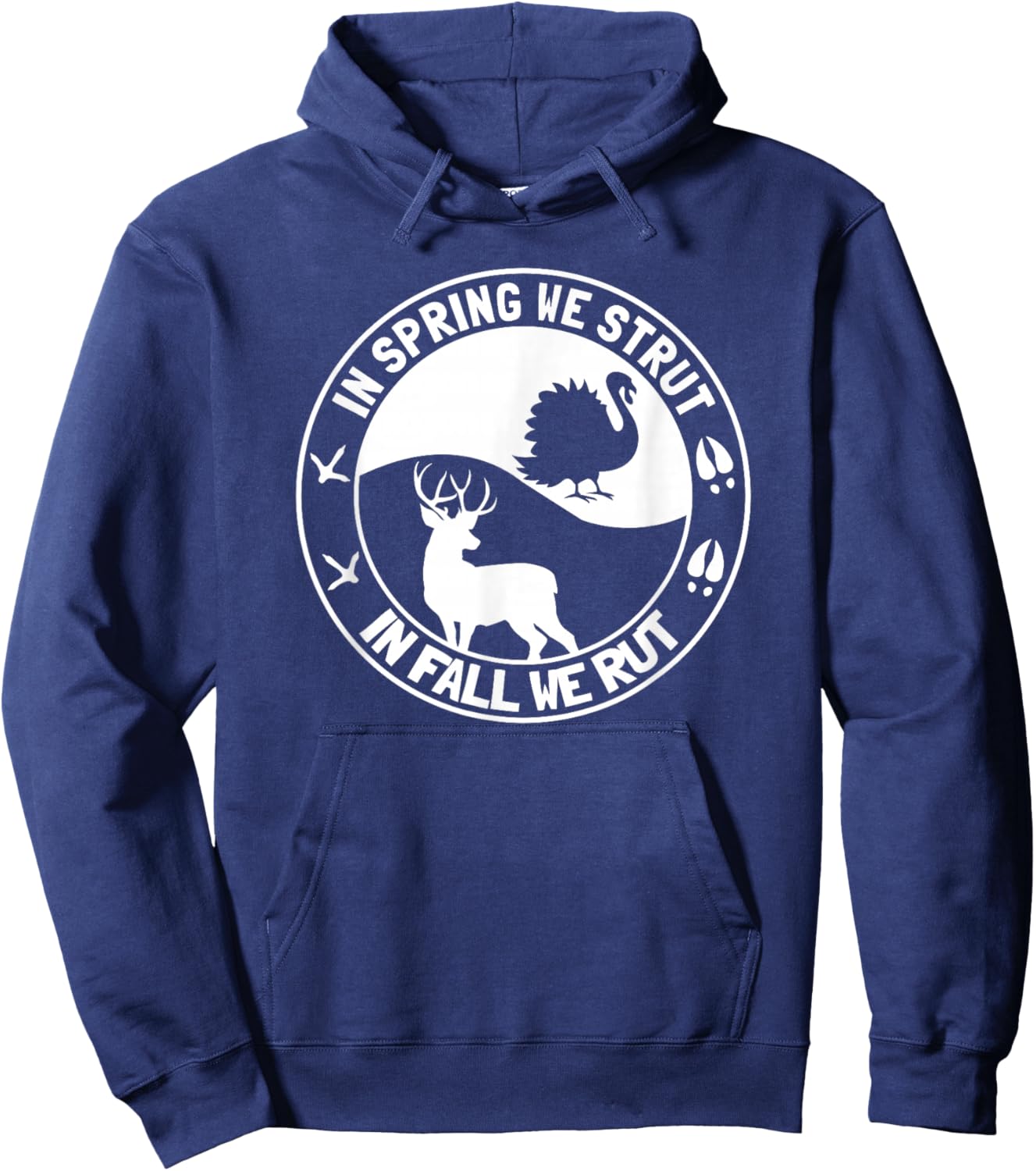 In Spring We Strut In Fall We Rut Turkey Deer Hunting Family Hoodie - Hoodie | Navy