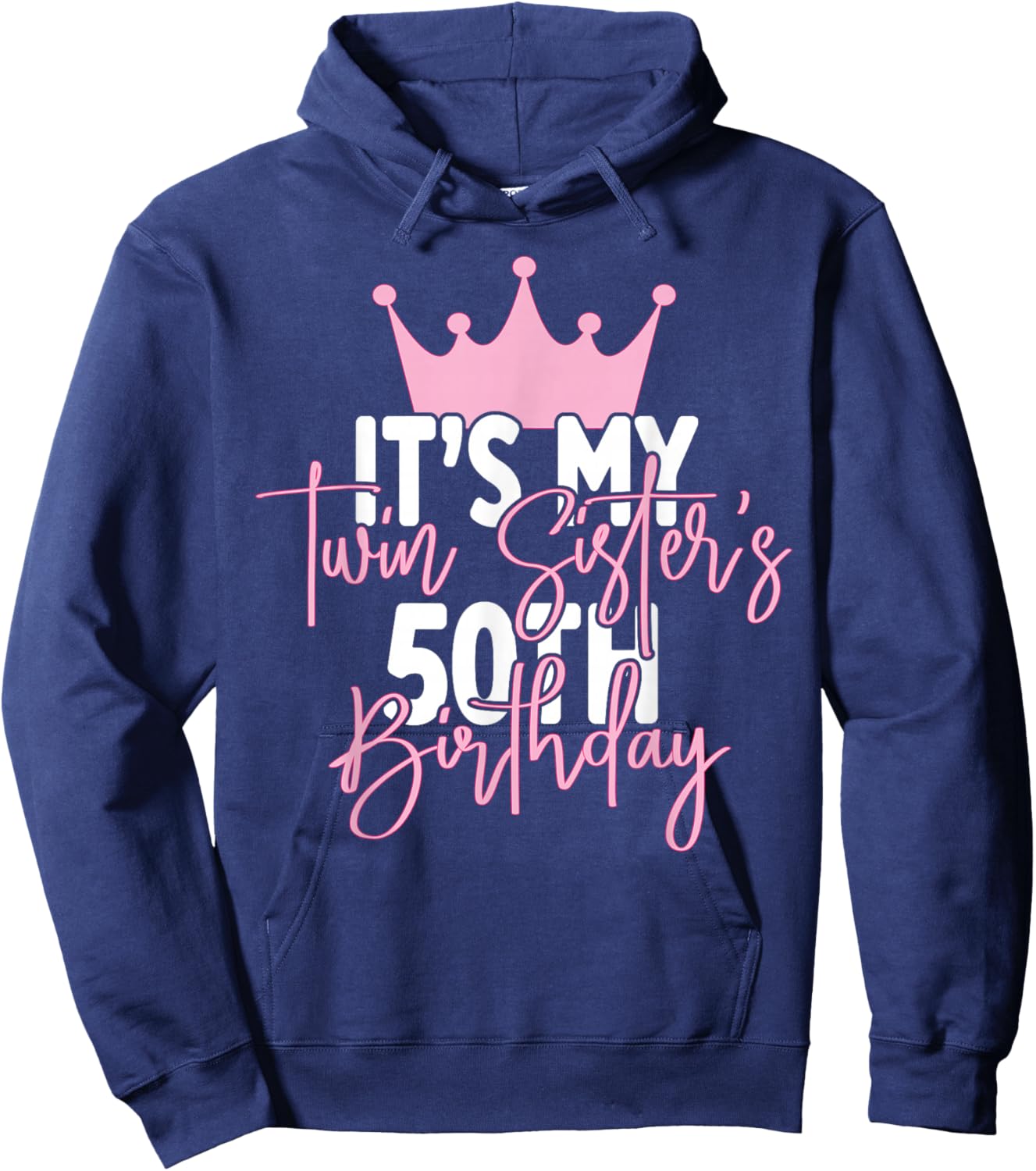 It's My Twin Sister's 50th Birthday Party Idea Hoodie - Hoodie | Navy