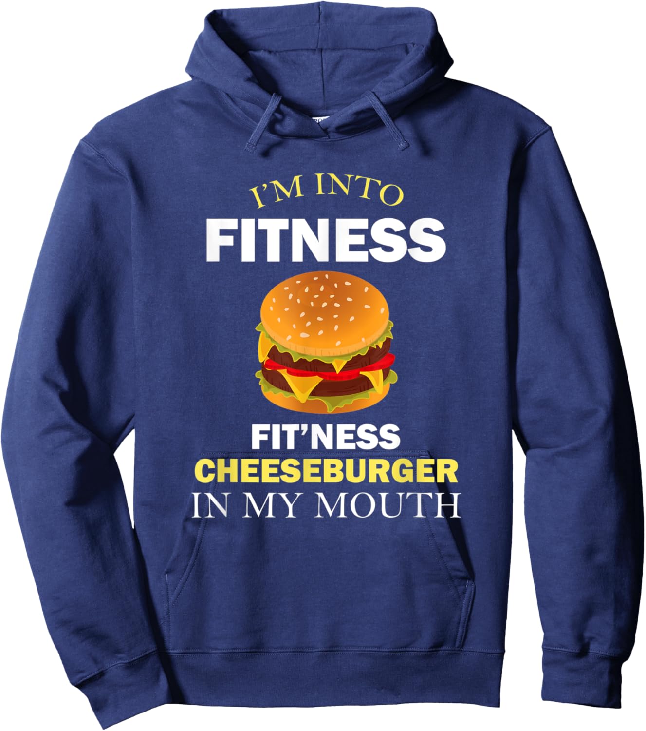 I'm Into Fitness Fit'ness Cheeseburger in My Mouth Hoodie - Hoodie | Navy